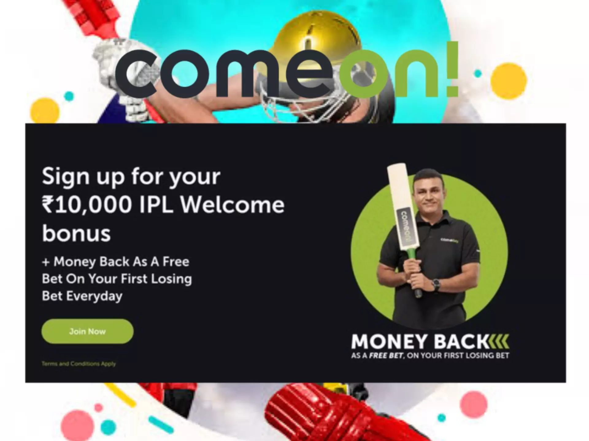 Comeon offers one of the biggest welcome bonuses on IPL betting, so register here.