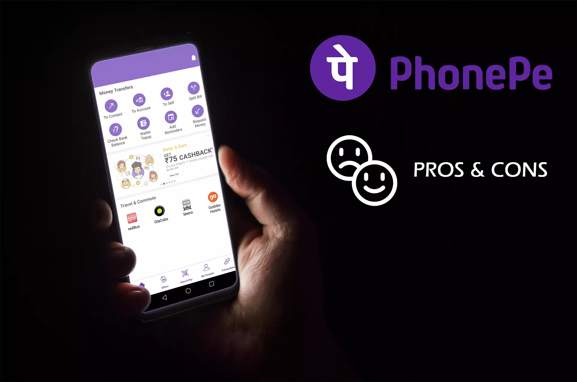 There are more pros of using PhonePe than cons.
