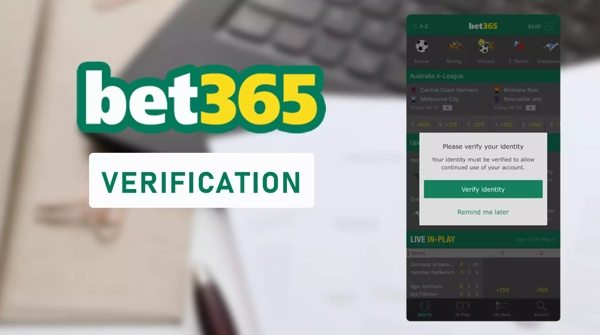 Verify the betting account of Bet365 in order to continue using it.