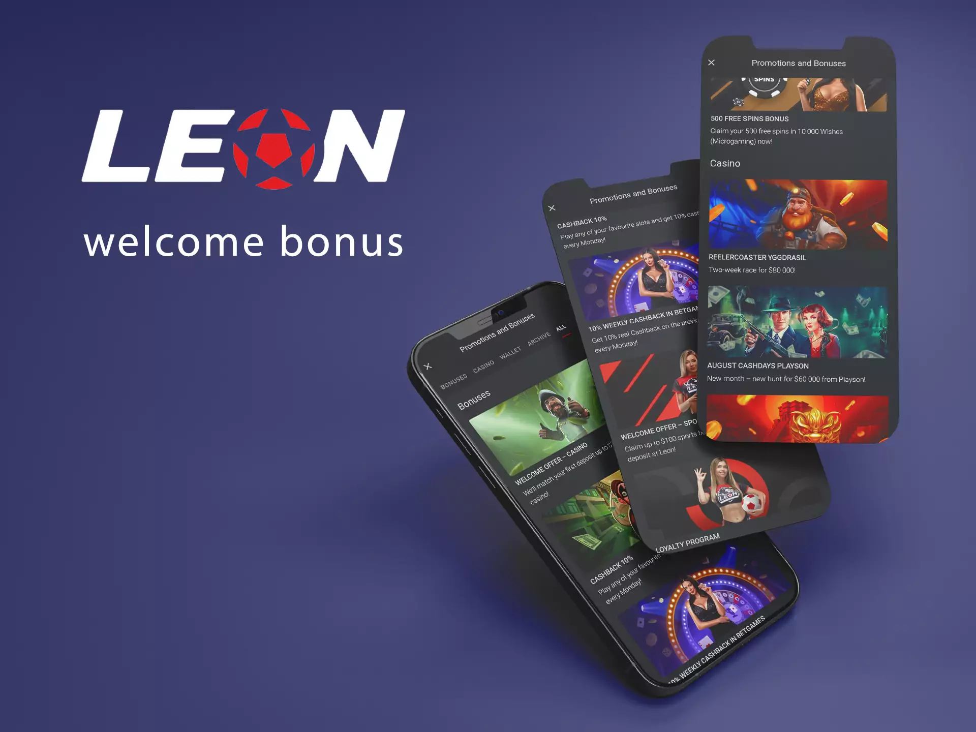 There are plenty of promotions and bonus offers for new users on Leon.