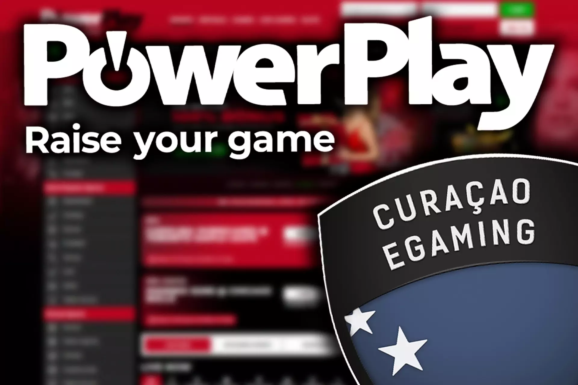 The PowerPlay site is legal and secure since it has the Curacao Egaming license.