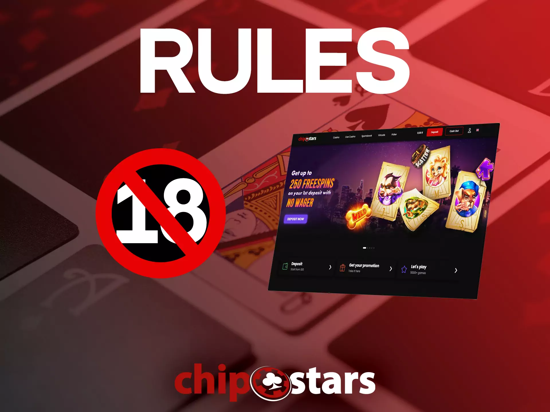 Follow the Chipstars rules and enjoy betting on the site.