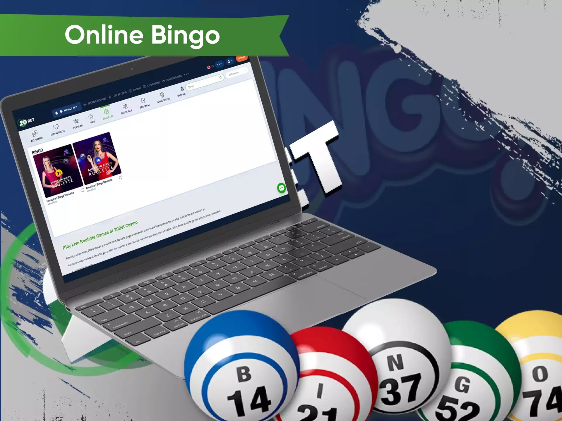 On 20bet, you can play bingo games in the casino section.