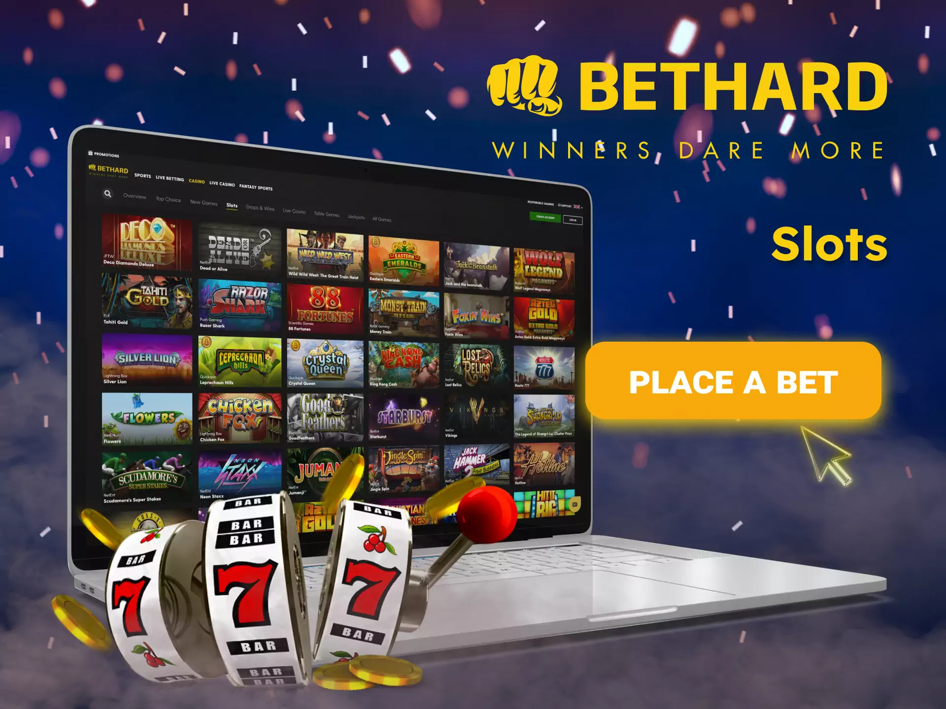 Try your luck in the game of slots with Bethard.