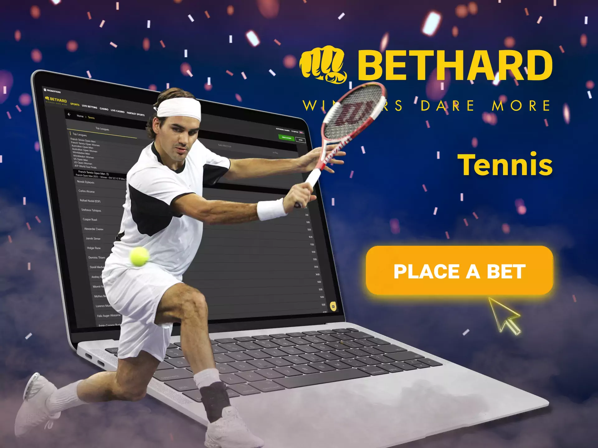 If you like tennis, place bets on any events of this sport with Bethard.