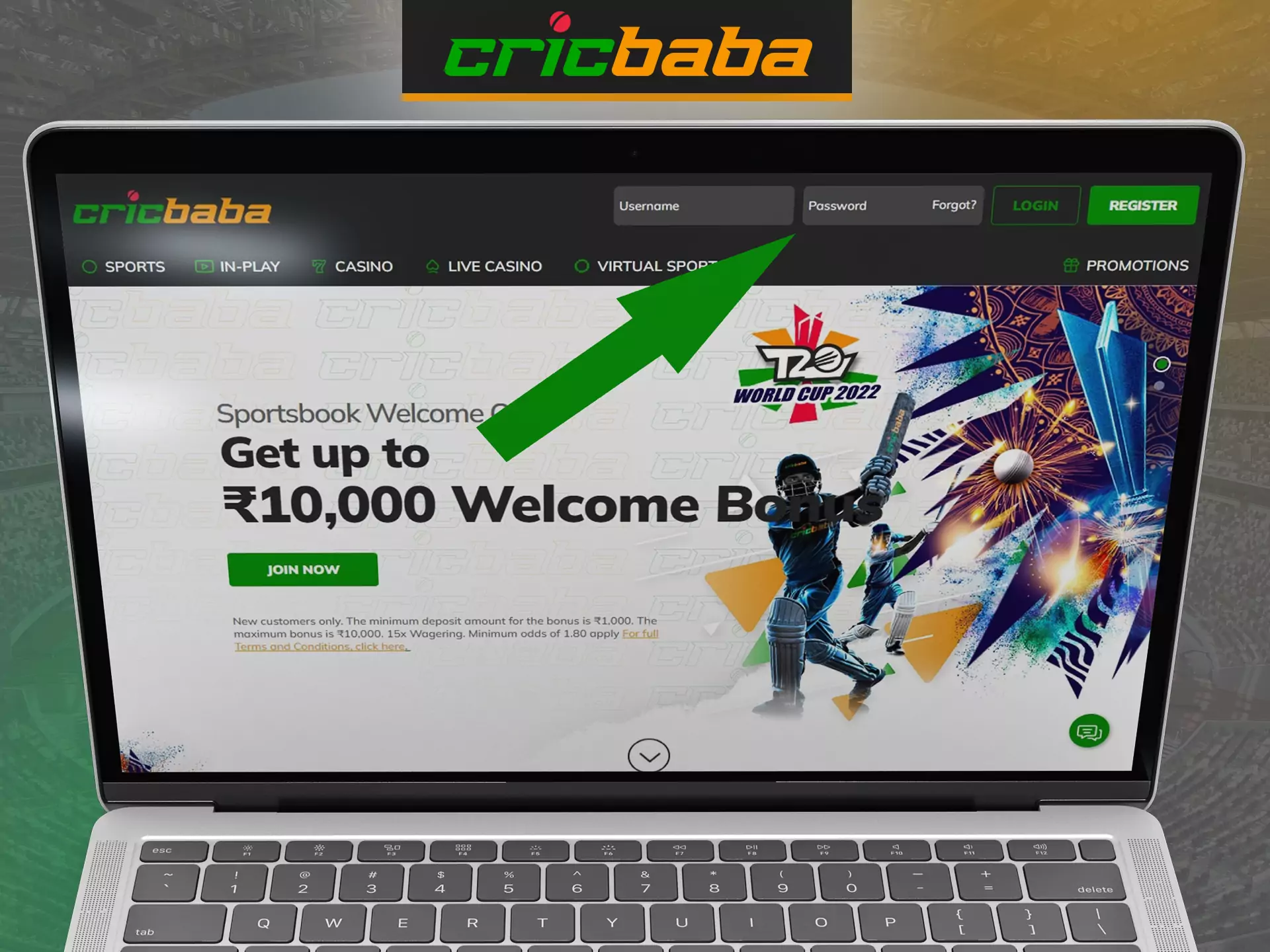 Log into your Cricbaba account to place bets, play and receive bonuses.