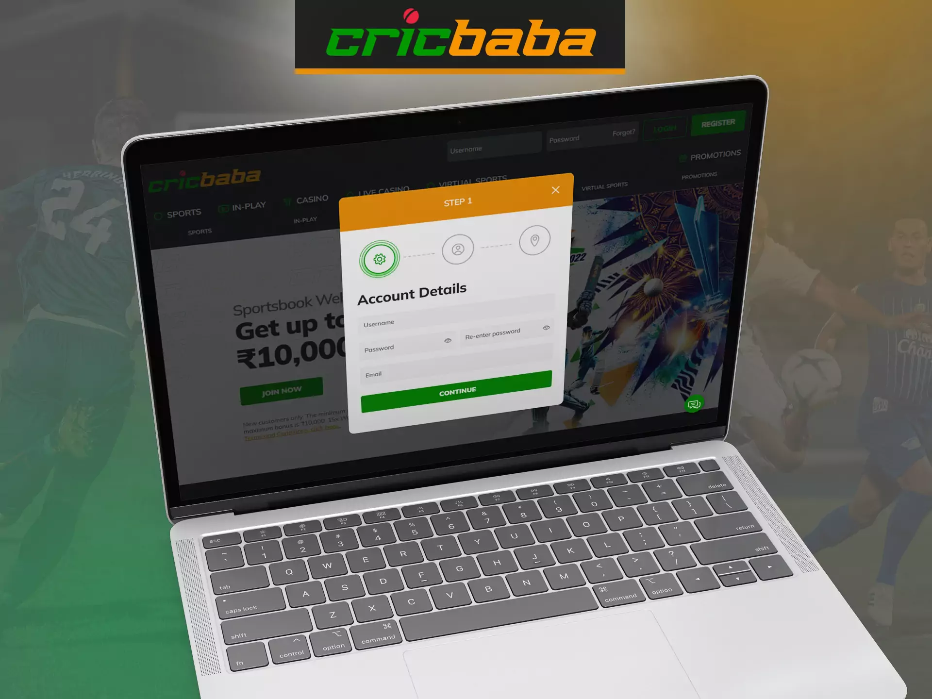 In Cricbaba you will pass a simple, fast and convenient registration.