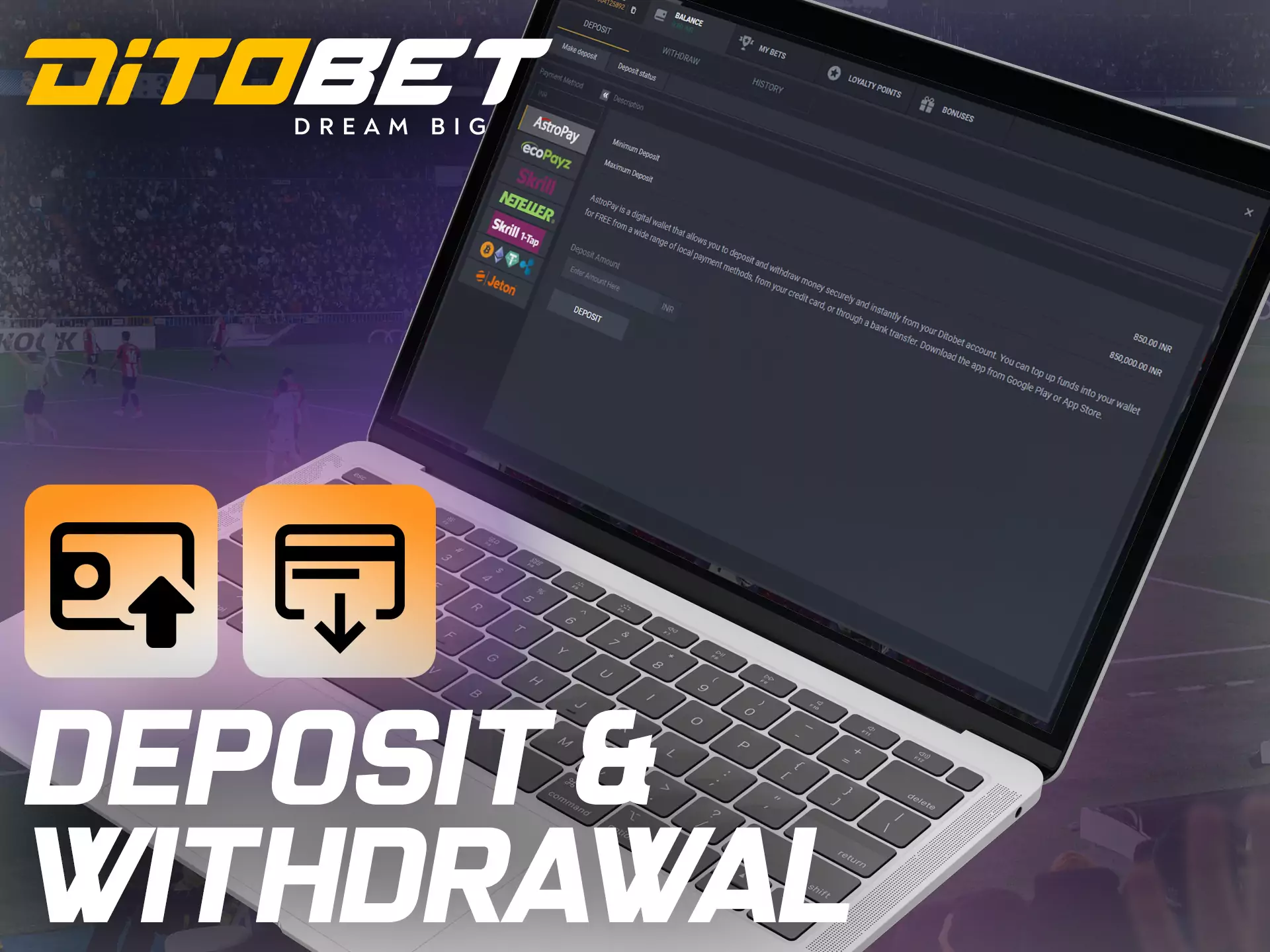 Ditobet offers many convenient ways to deposit and withdraw money.
