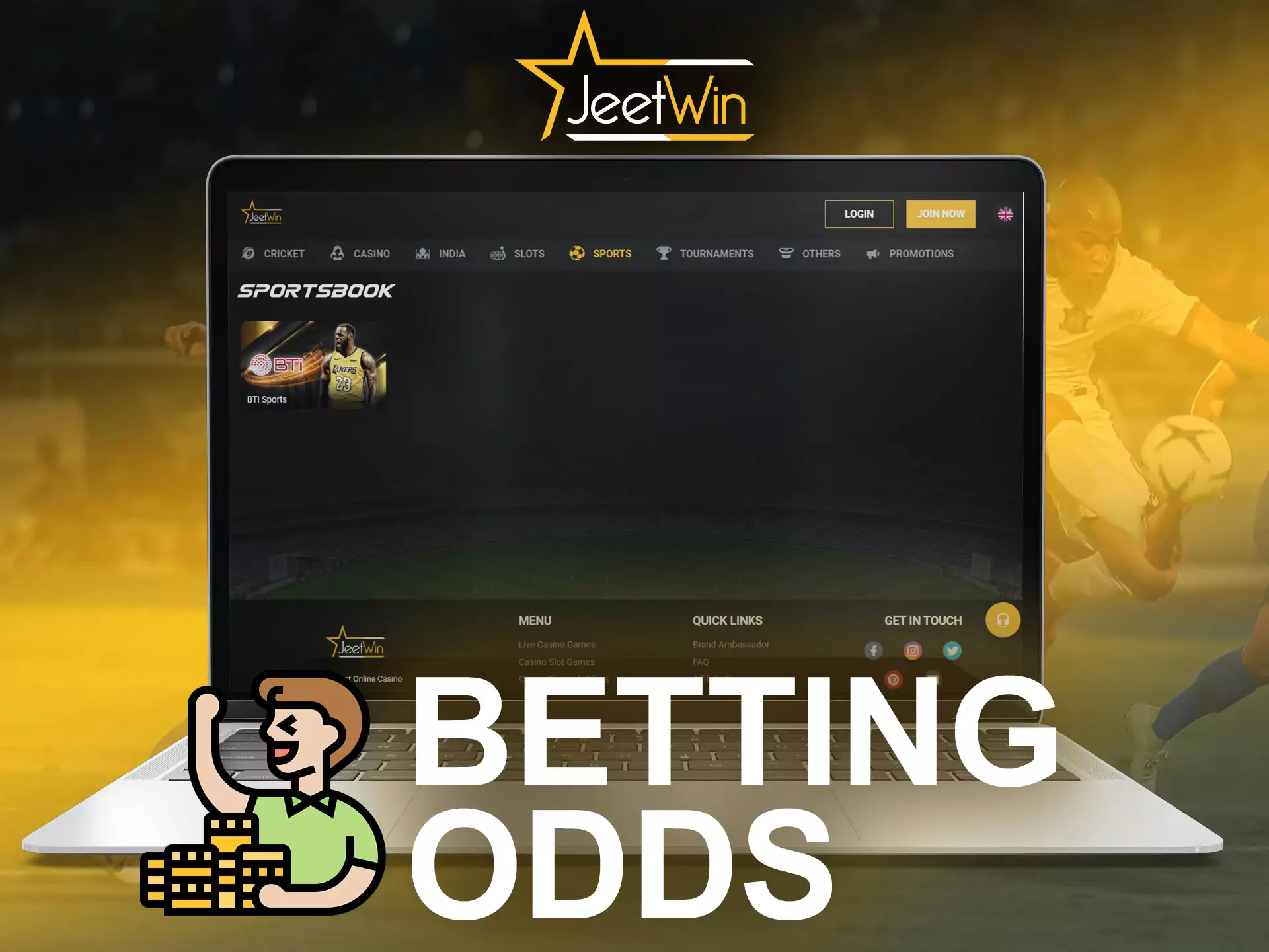 JeetWin provide great odds for each event.