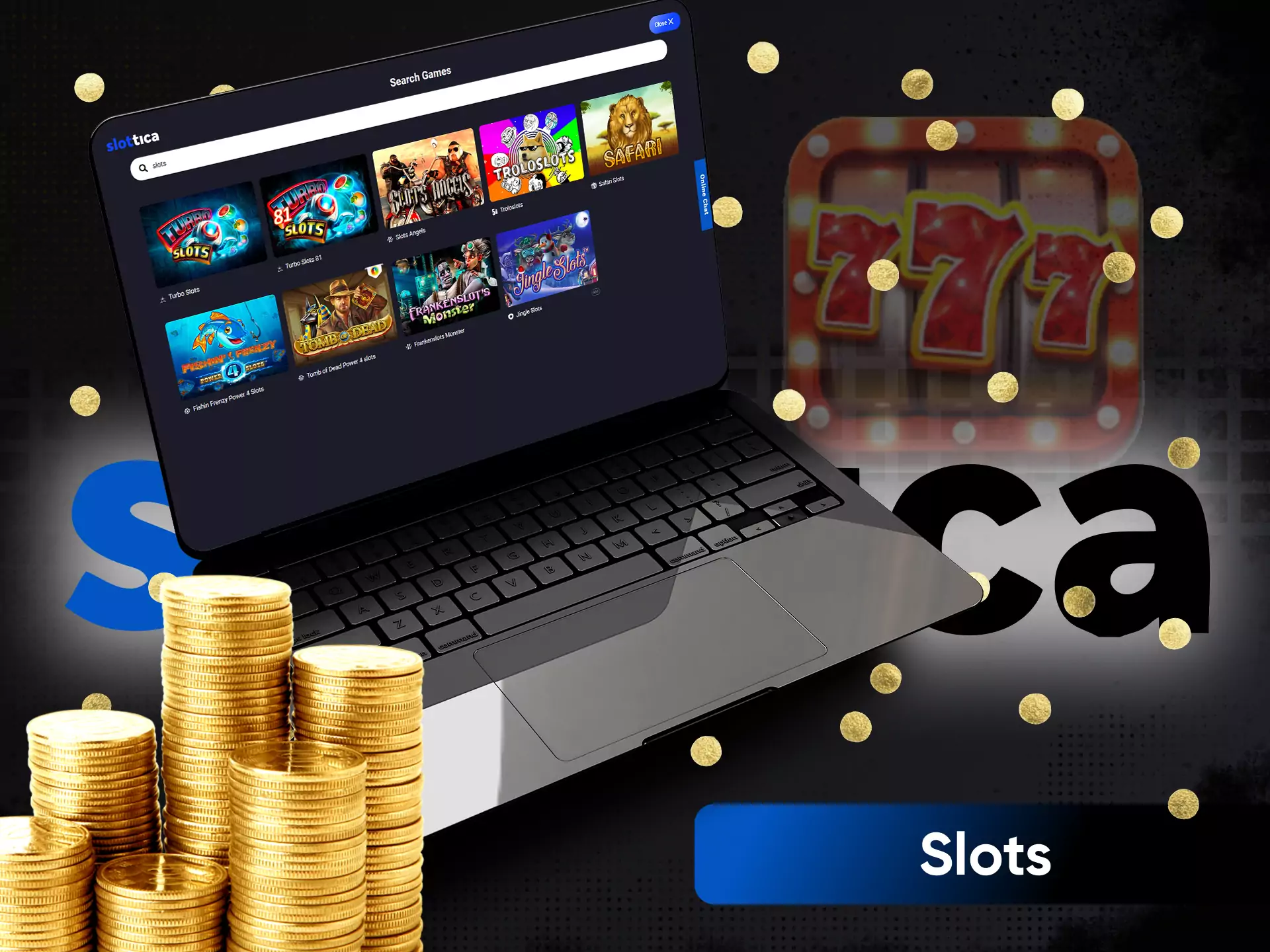In the Slottica Casino, you can play colourful amazing slots.