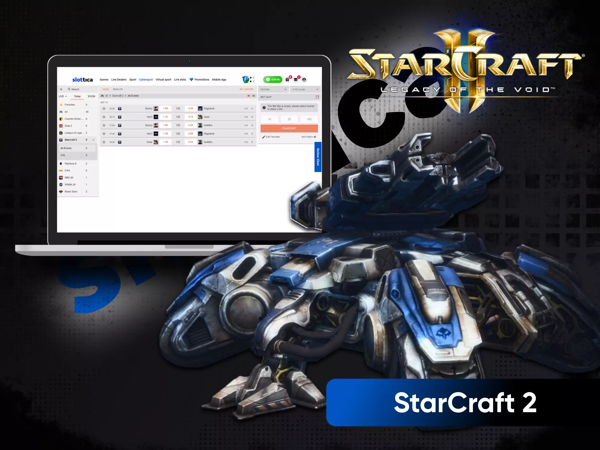 In the Slottica sportsbook, you can place bets on Starcraft 2 events.
