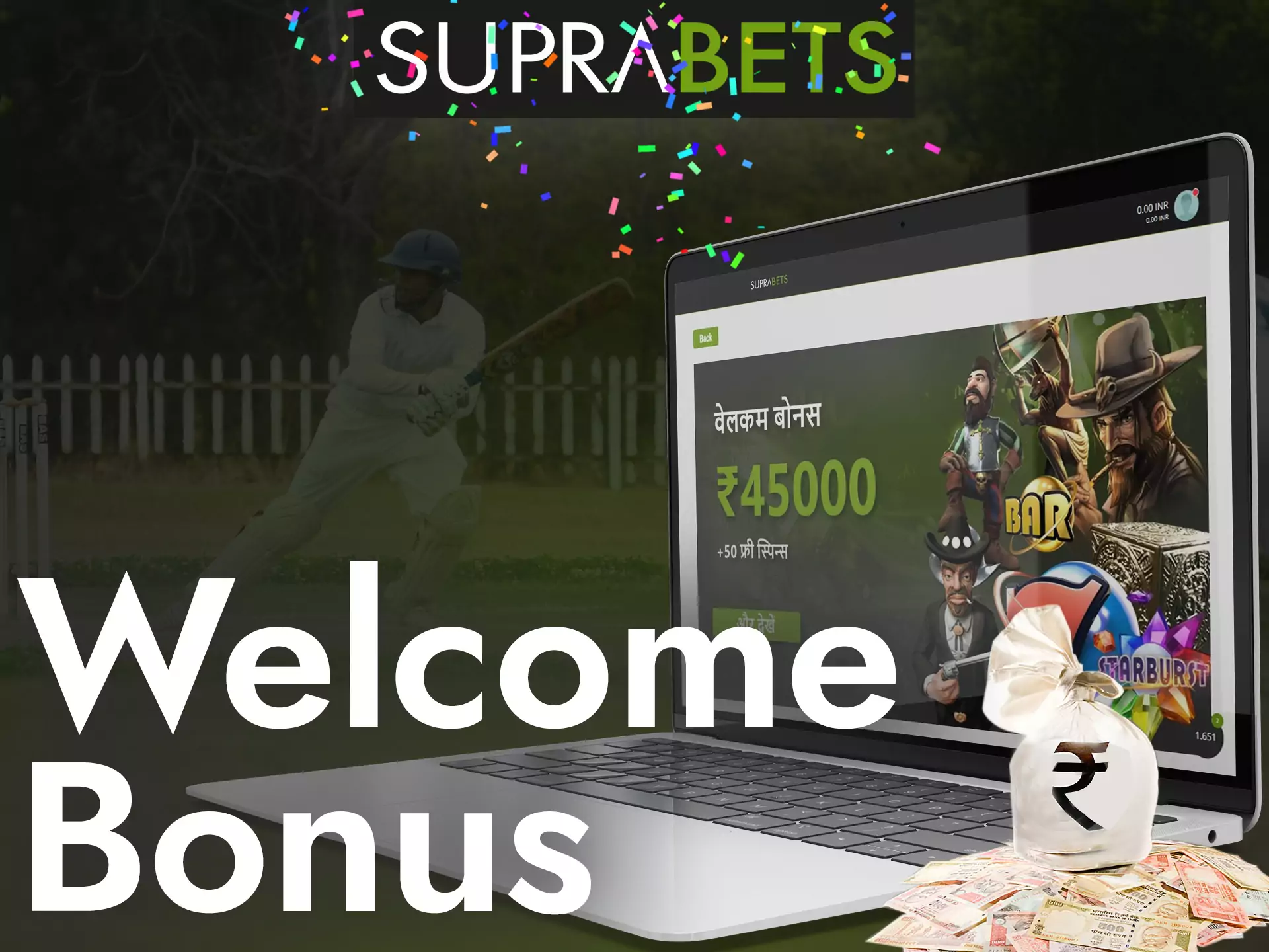 Get a welcome bonus from Suprabets immediately after registration.