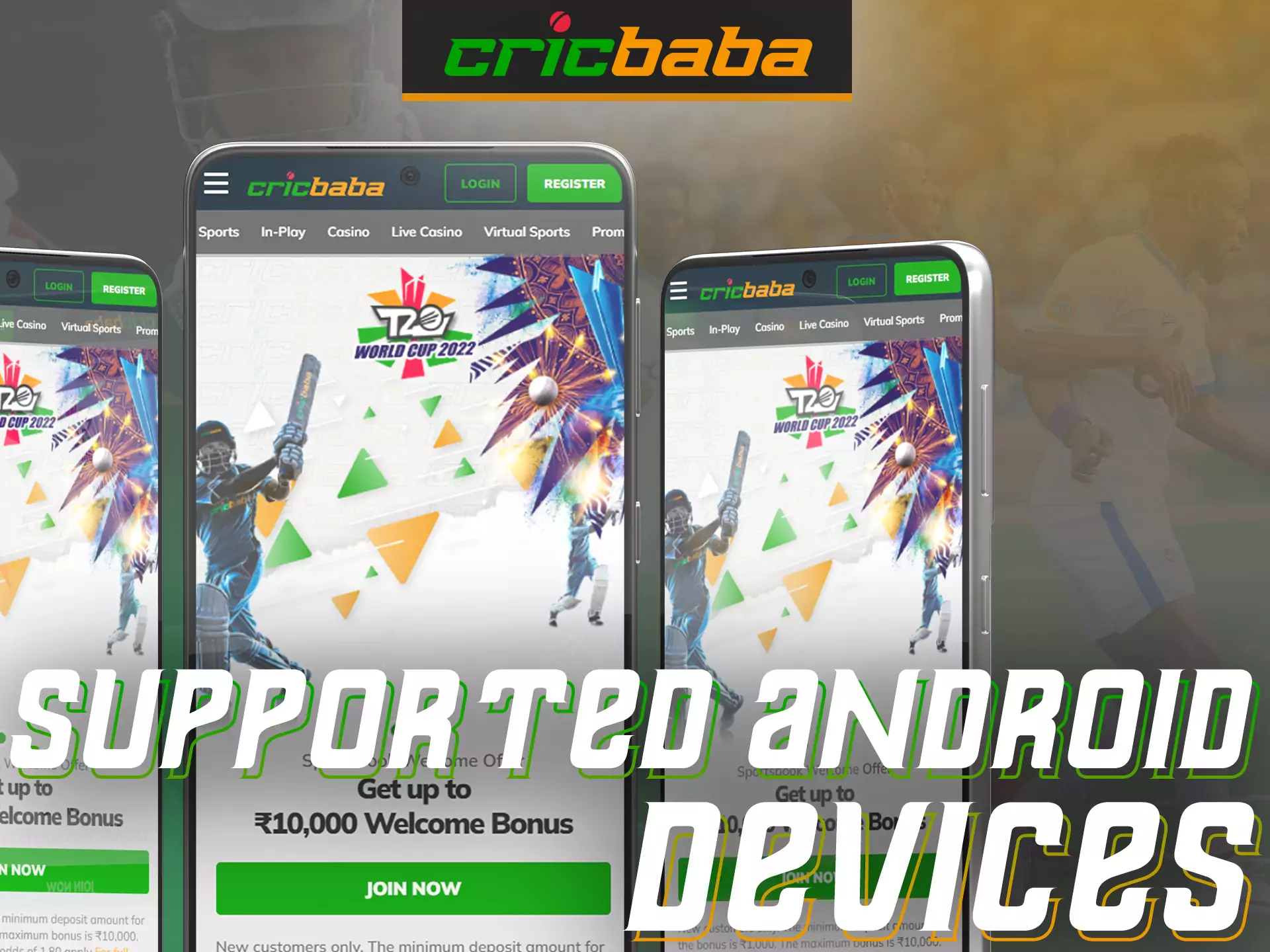 Cricbaba supports various models of Android devices.