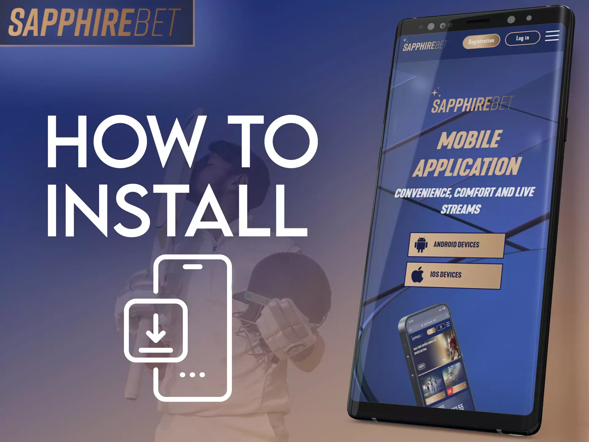 With this instruction, install the Sapphirebet app on your mobile device.