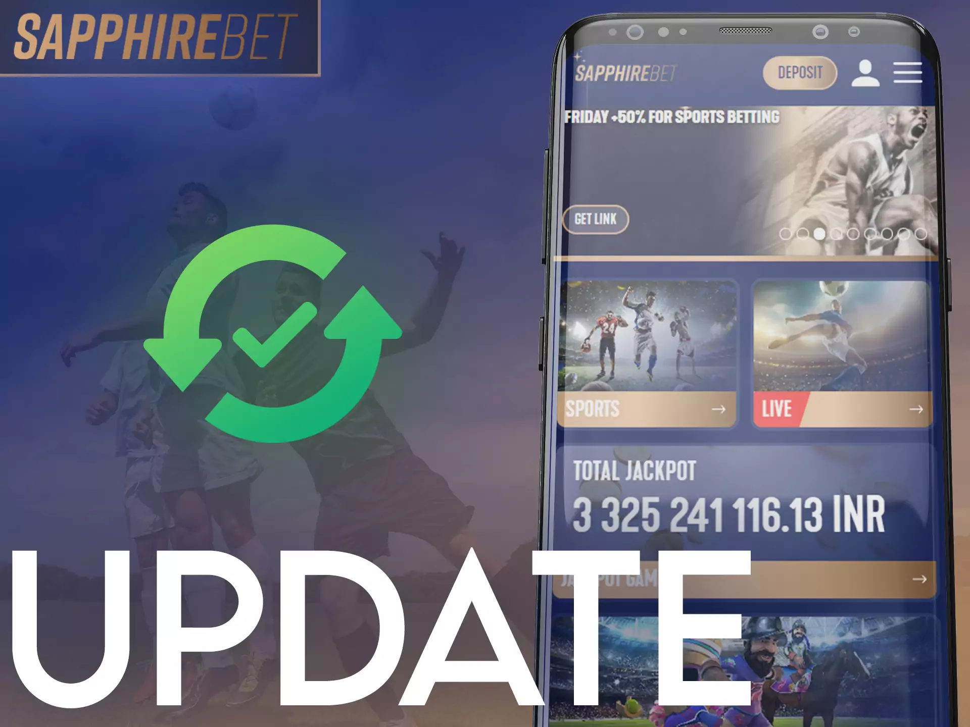 Update the Sapphirebet app to have access to all the features and bonuses.