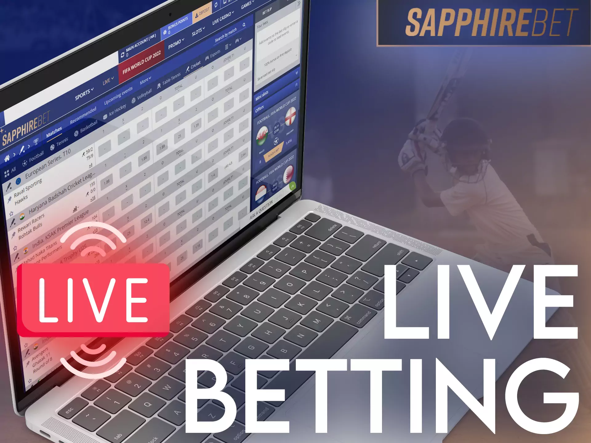 On Sapphirebet, place bets right during the match of your favorite team.
