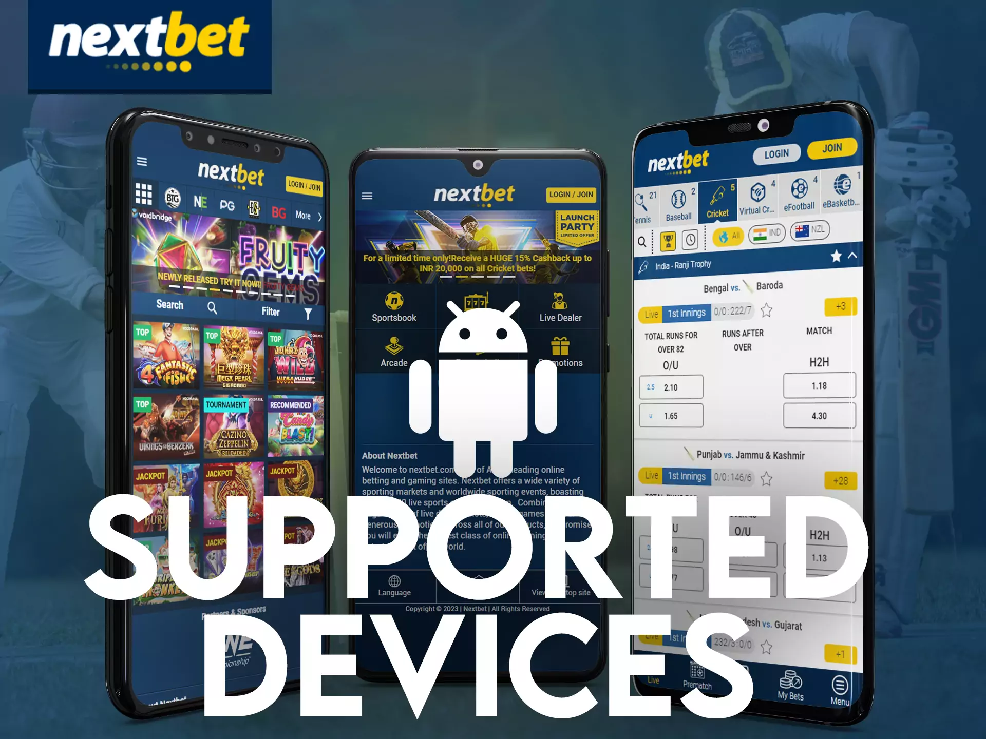 The Nextbet app supports many Android phone models.