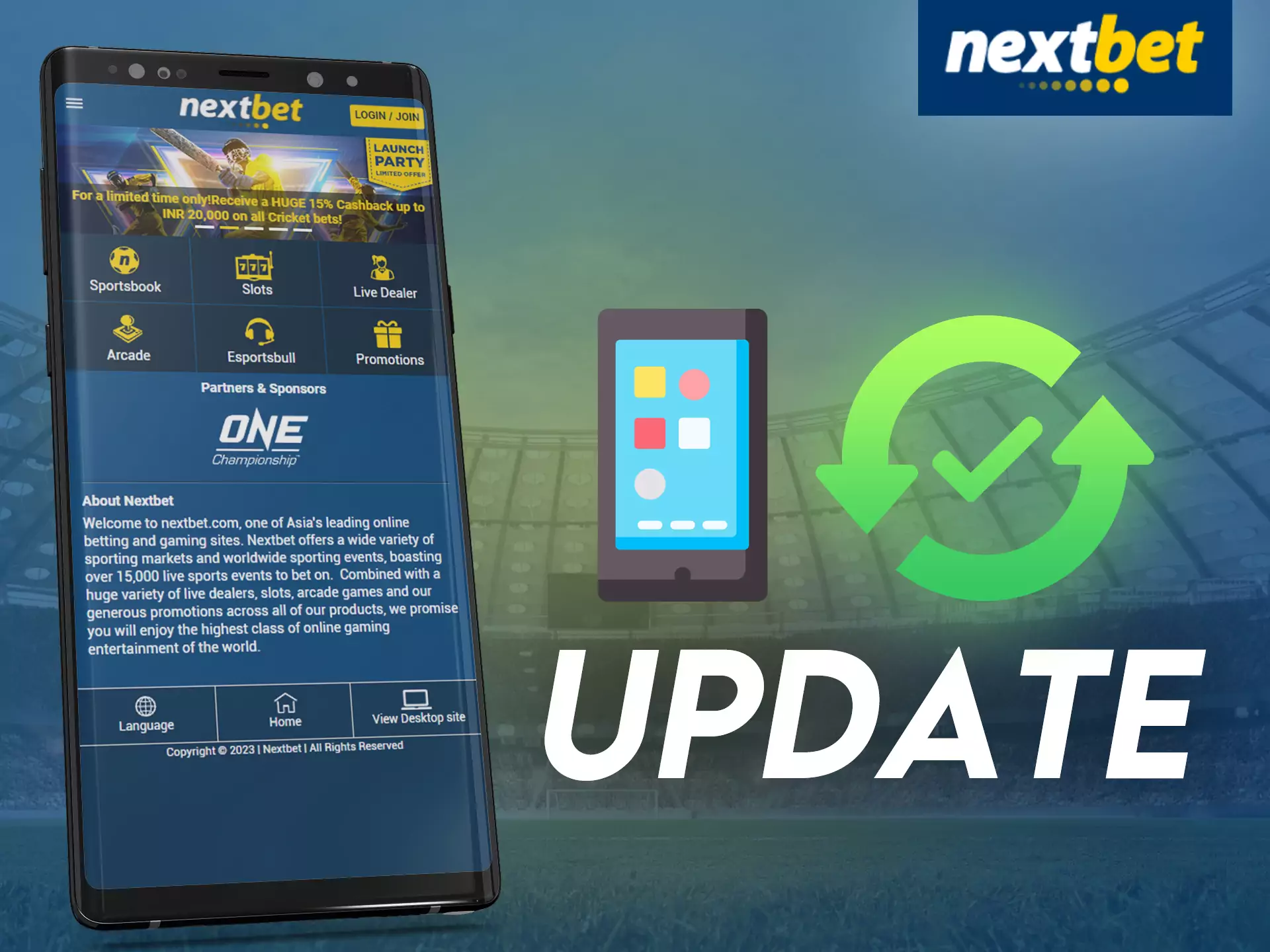 Don't forget to update the Nextbet app and stay up to date with the news and get new bonuses.