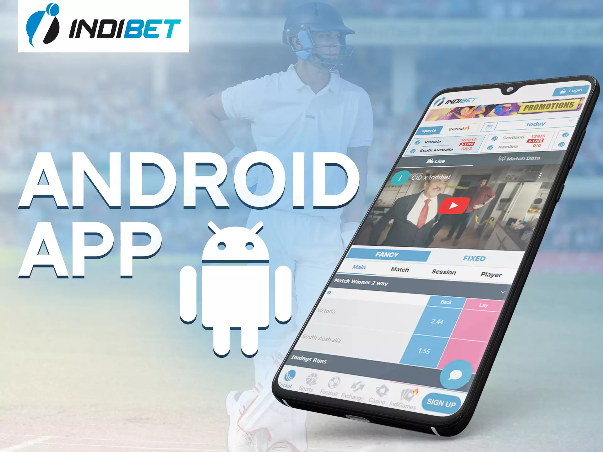 Use Indibet Android app on your device.
