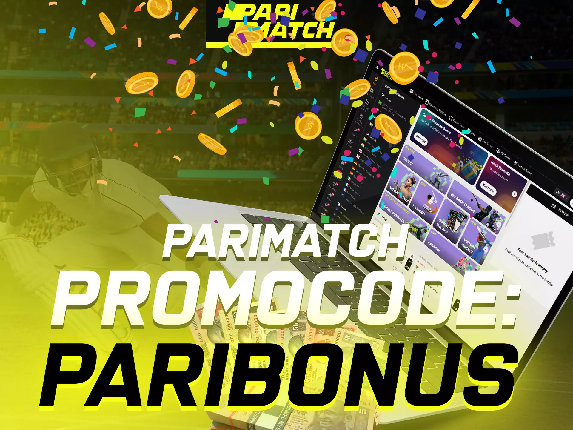 Get your welcome bonus by inserting special Parimatch promocode.