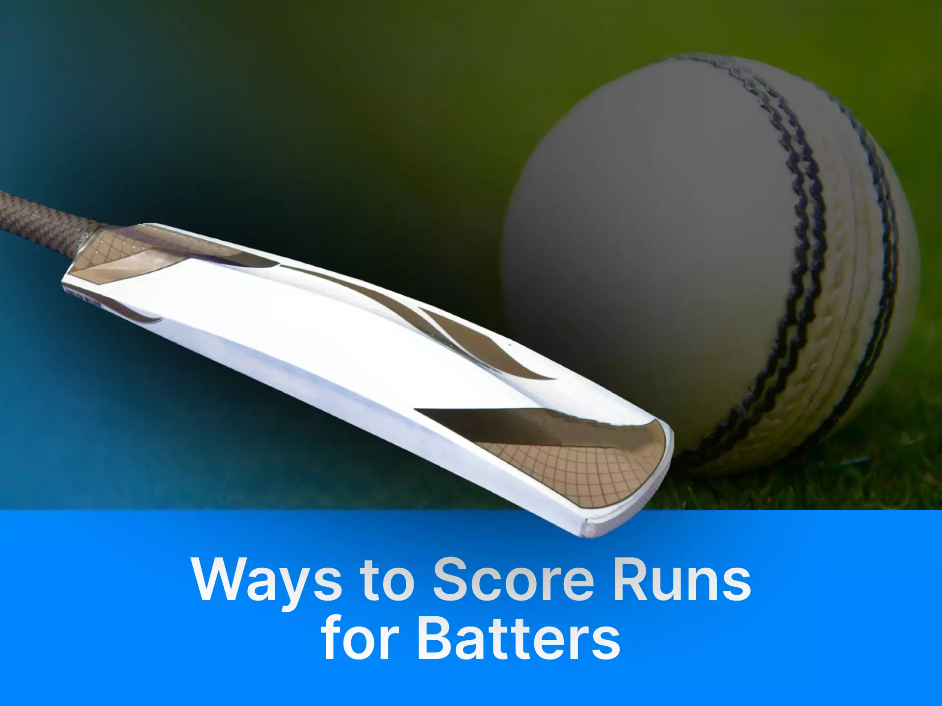 Find out what ways there are to score runs for batters.