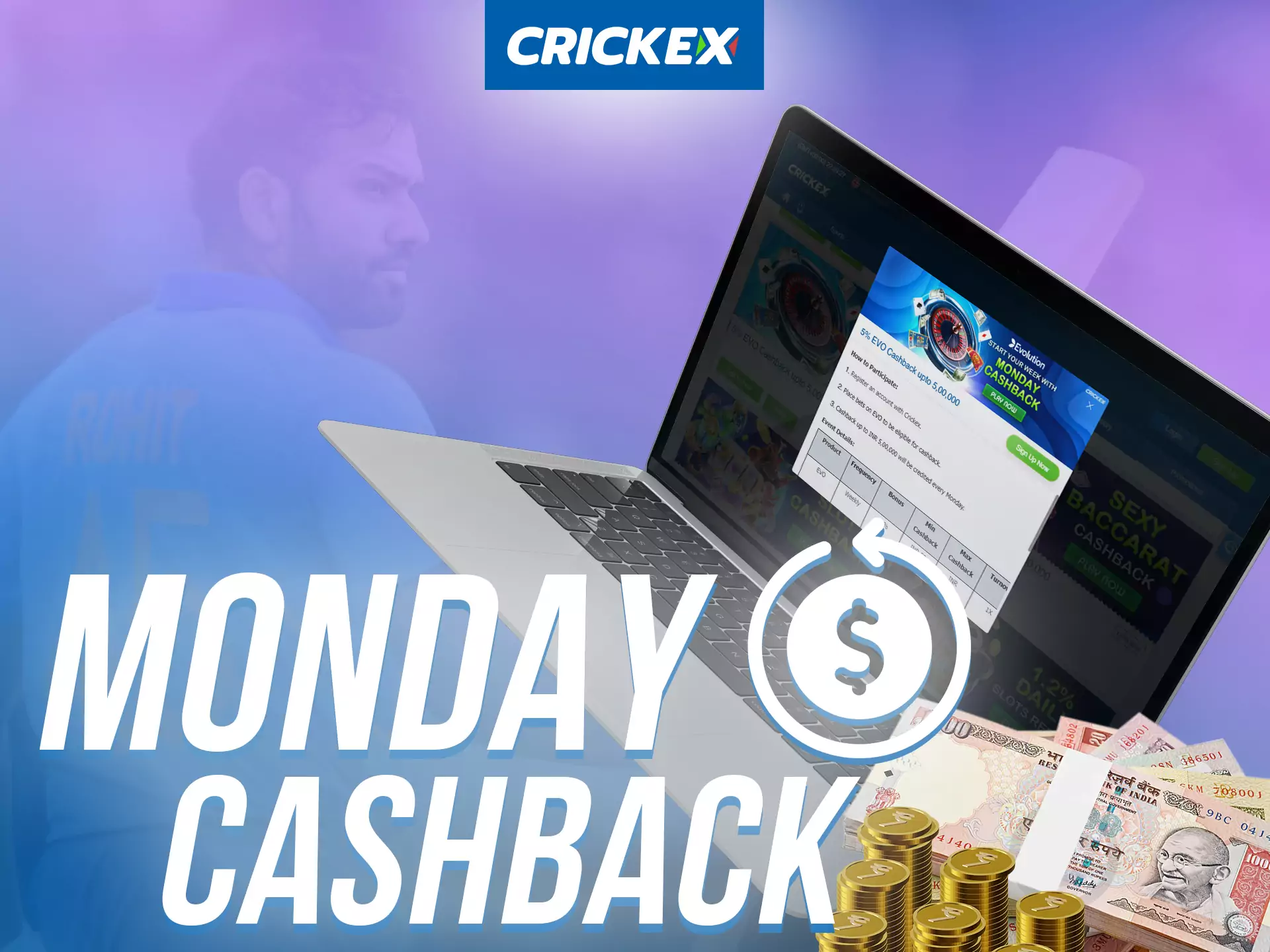 At Crickex, you can expect a cashback bonus on Mondays.