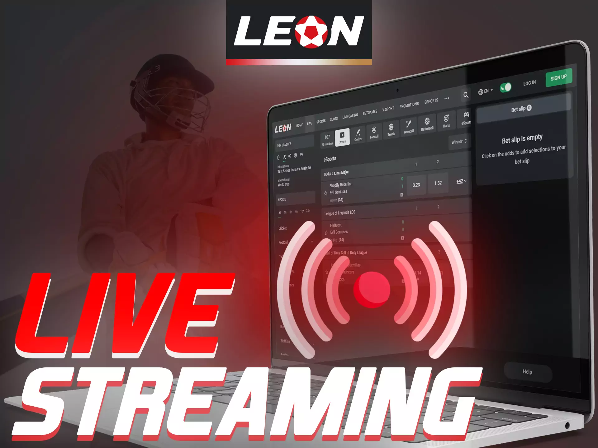 At Leonbet, you can bet on matches while you're live streaming.