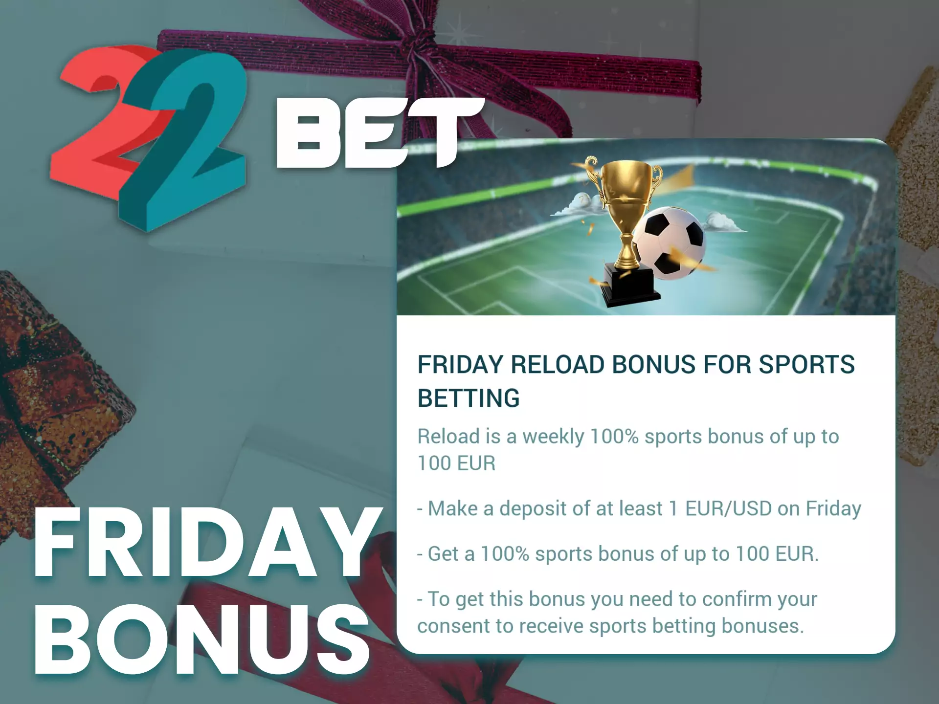 In the 22bet app every Friday get a special bonus.