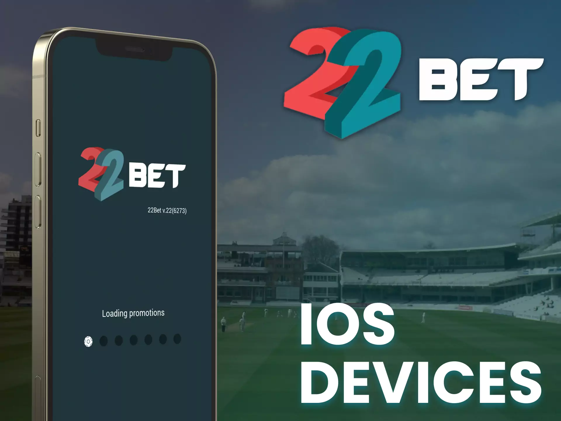 22bet app is supported on various iOS devices.