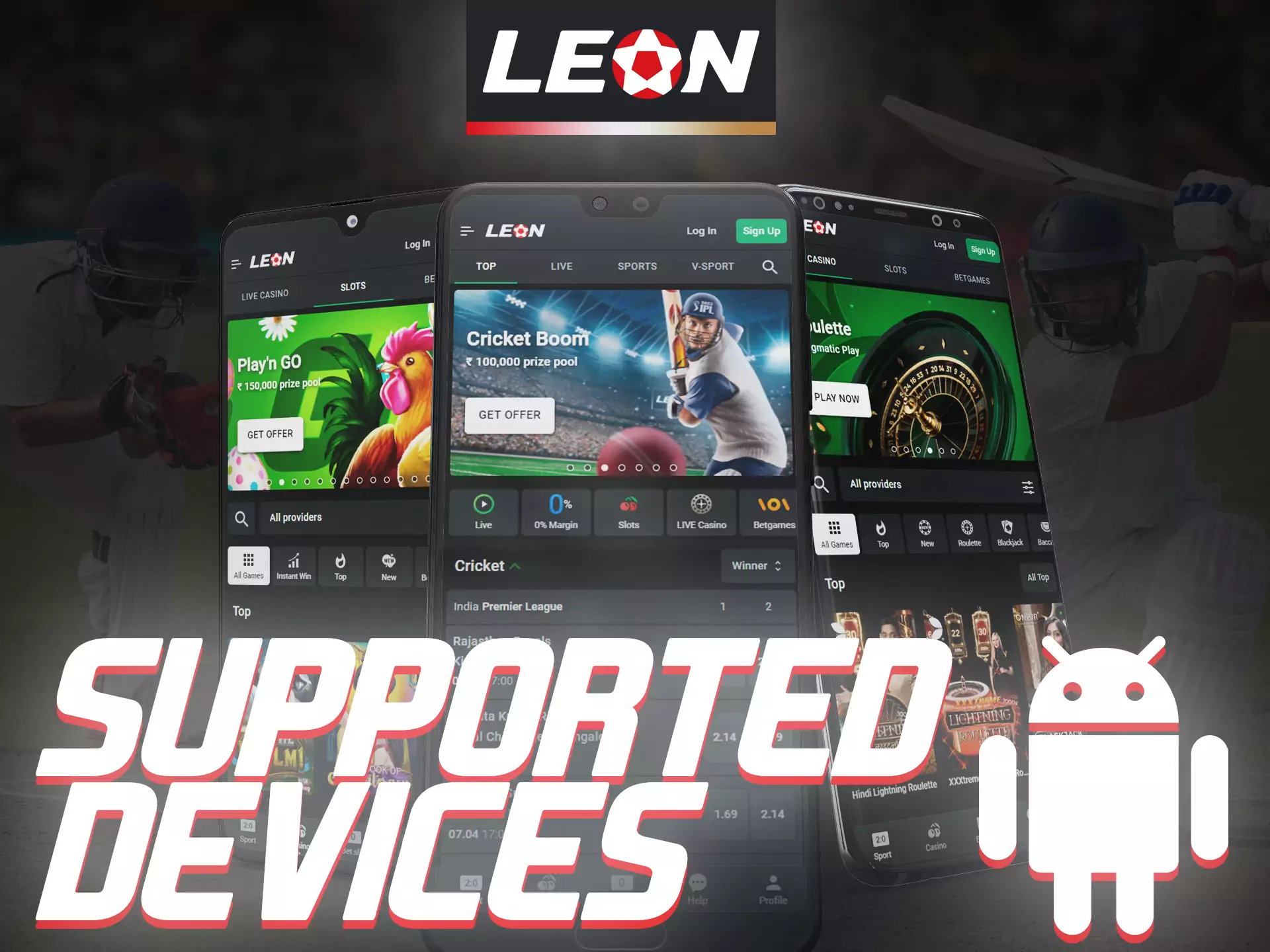 Leonbet app is supported on various models and versions of Android devices.