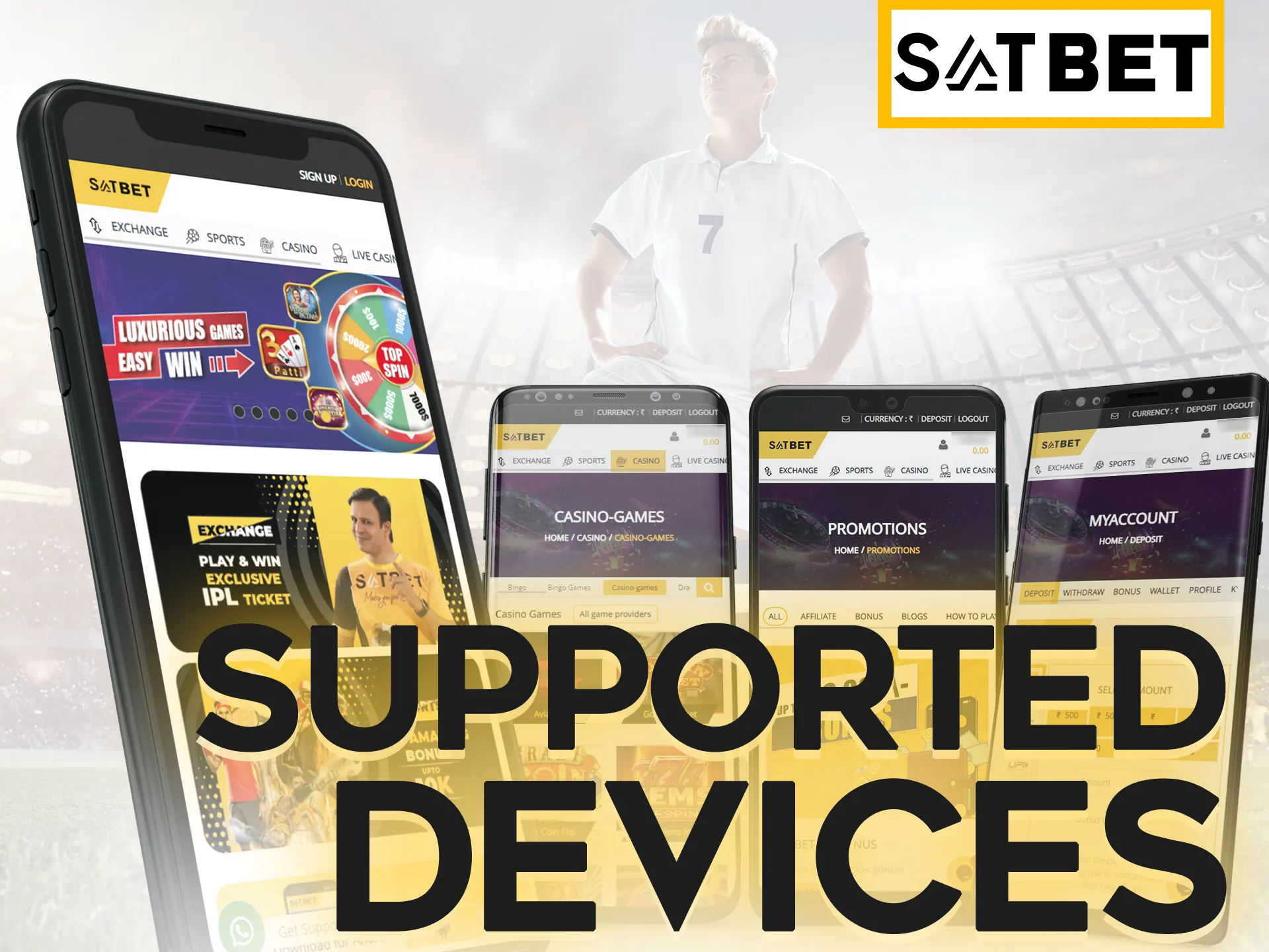 Satbet app support almost all of mobile devices.