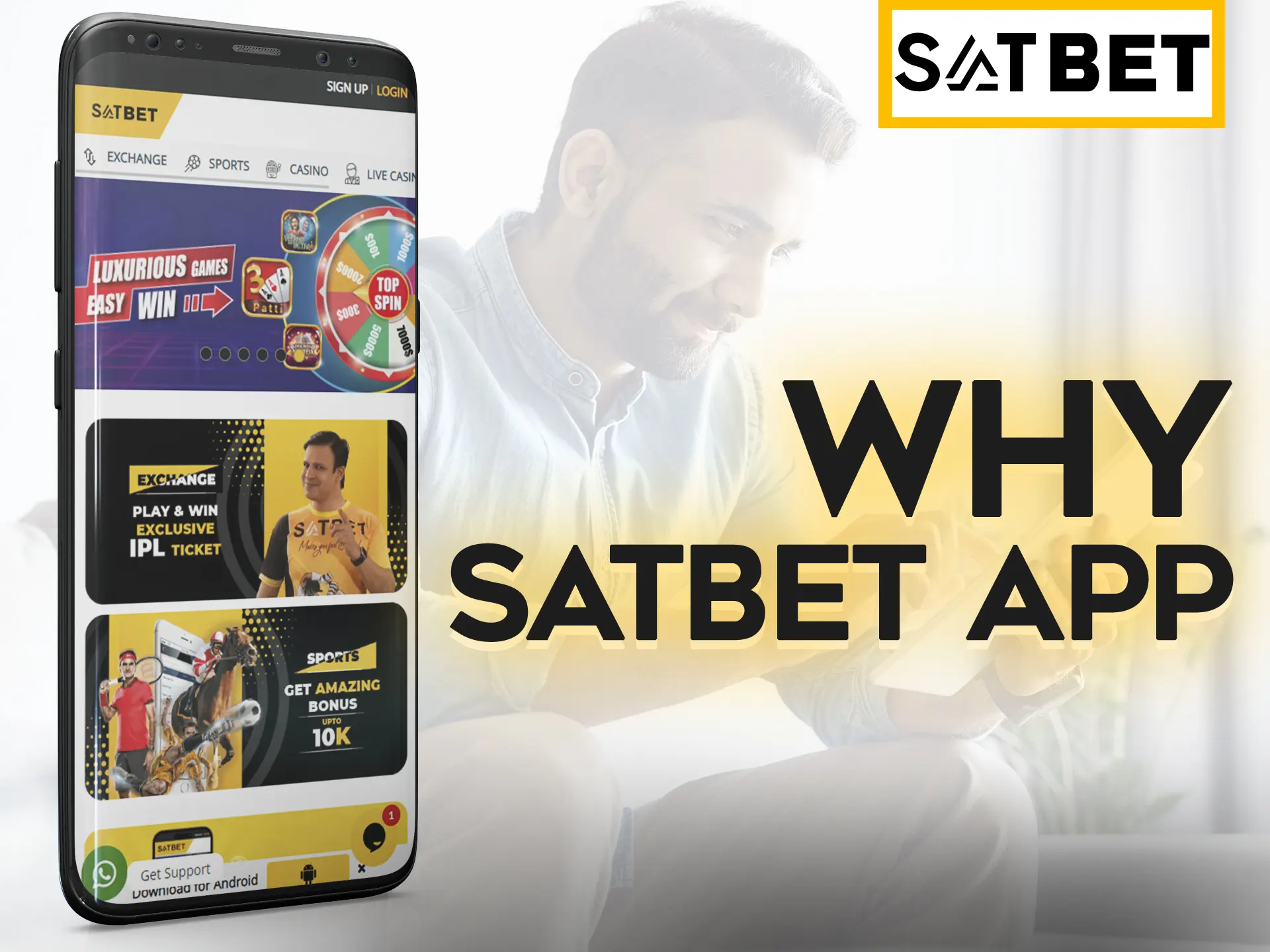 Choose Satbet app for betting and playing casino games.