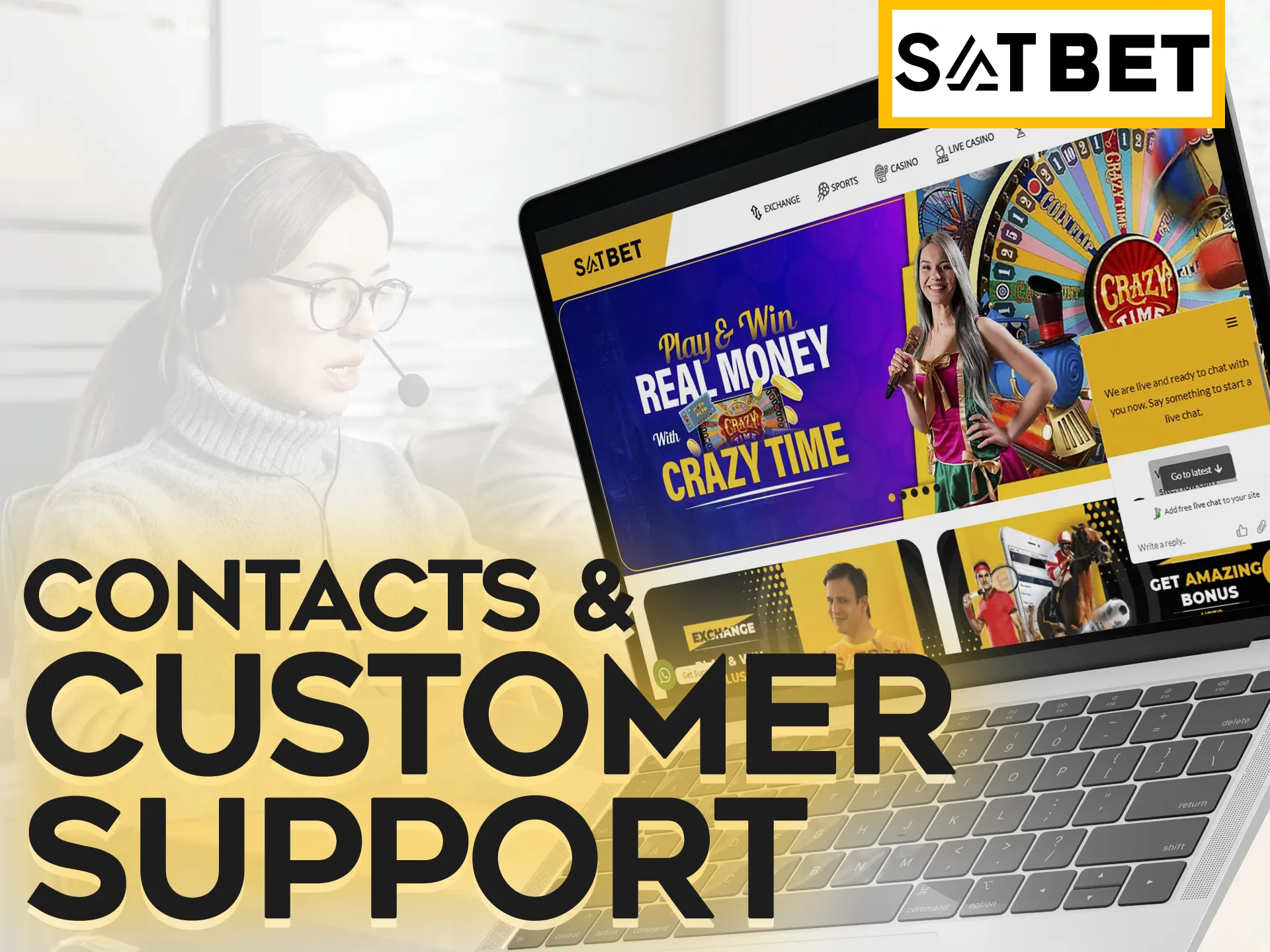 Ask any question to Satbet support.