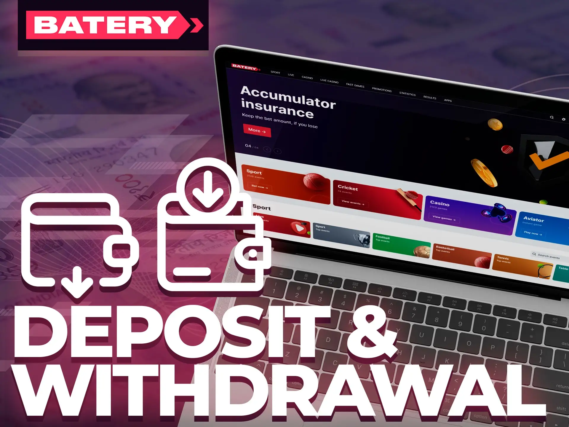 Deposit and withdraw money at Batery using your prefered payment methods.