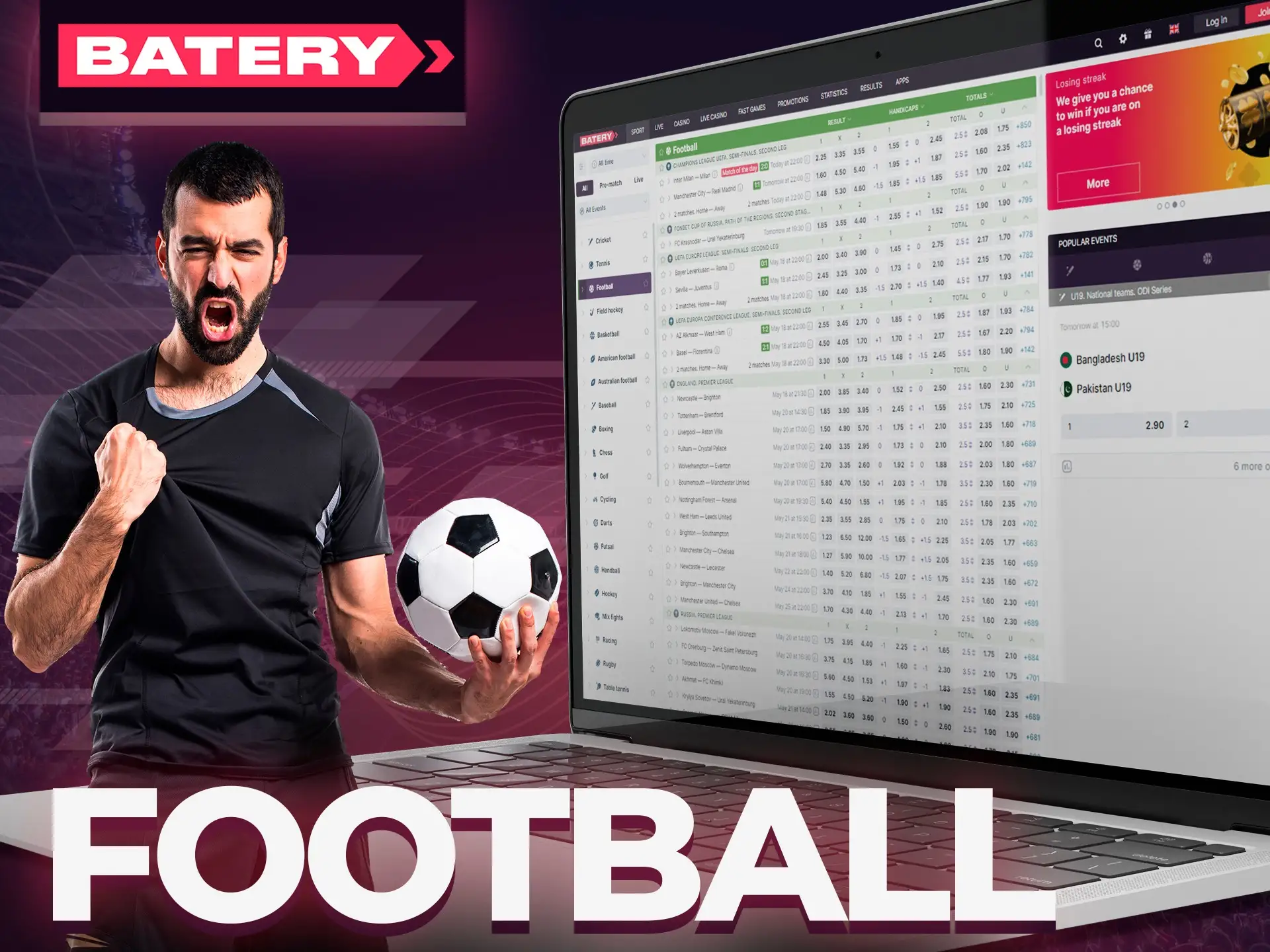 Bet on matches of biggest football tournaments at Batery.