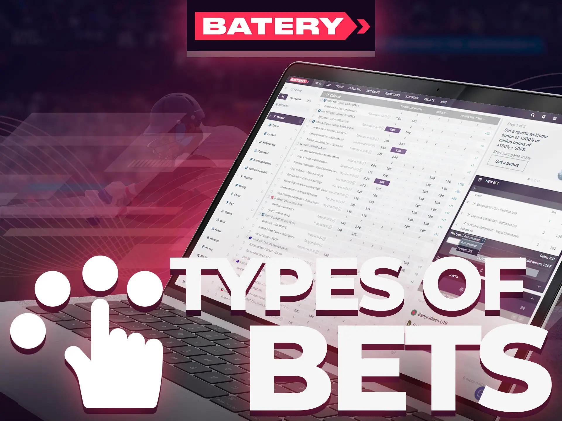 Choose your favourite bet type and make bet at Batery.
