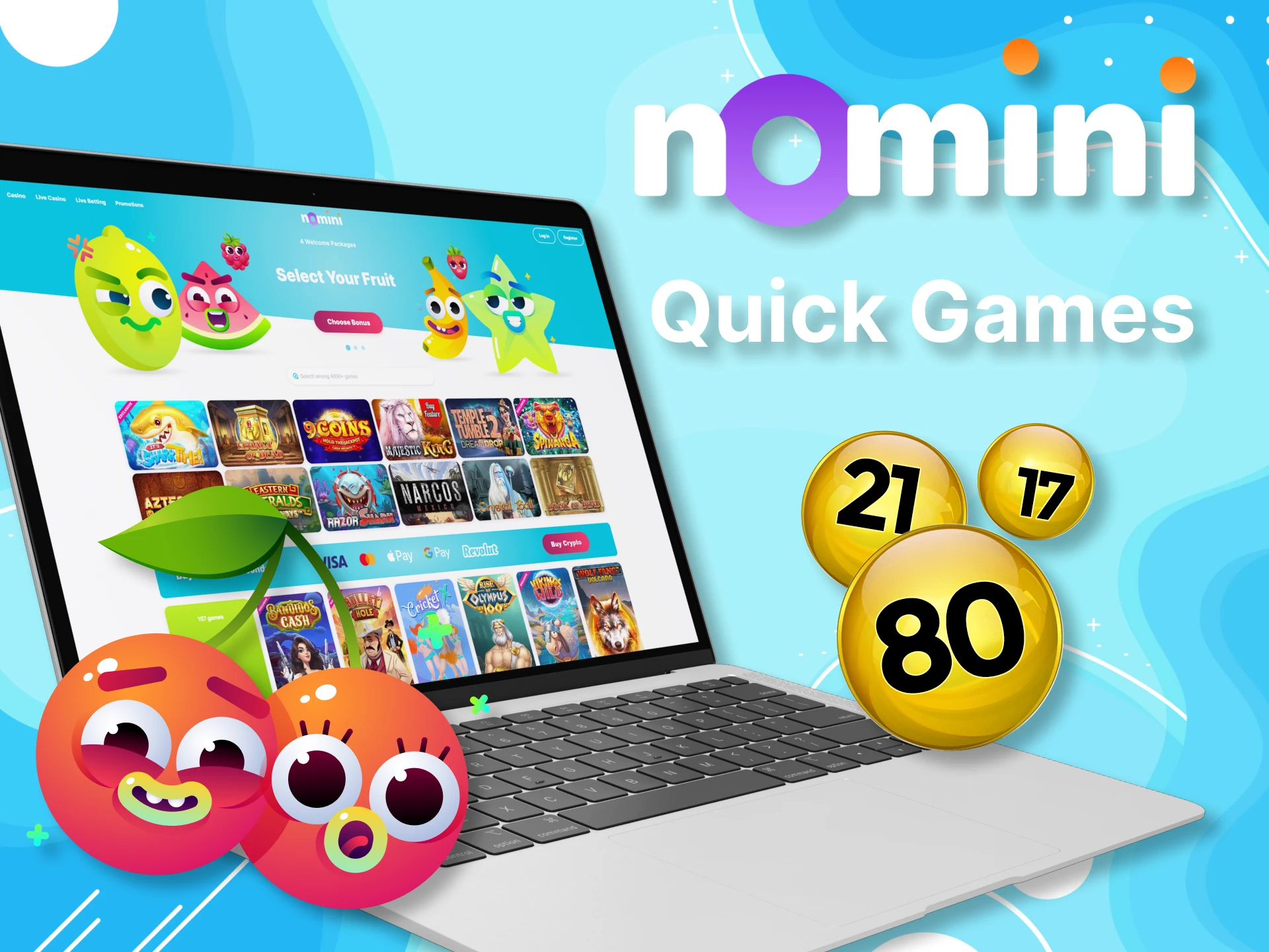 With Nomini, try a variety of quick casino games.