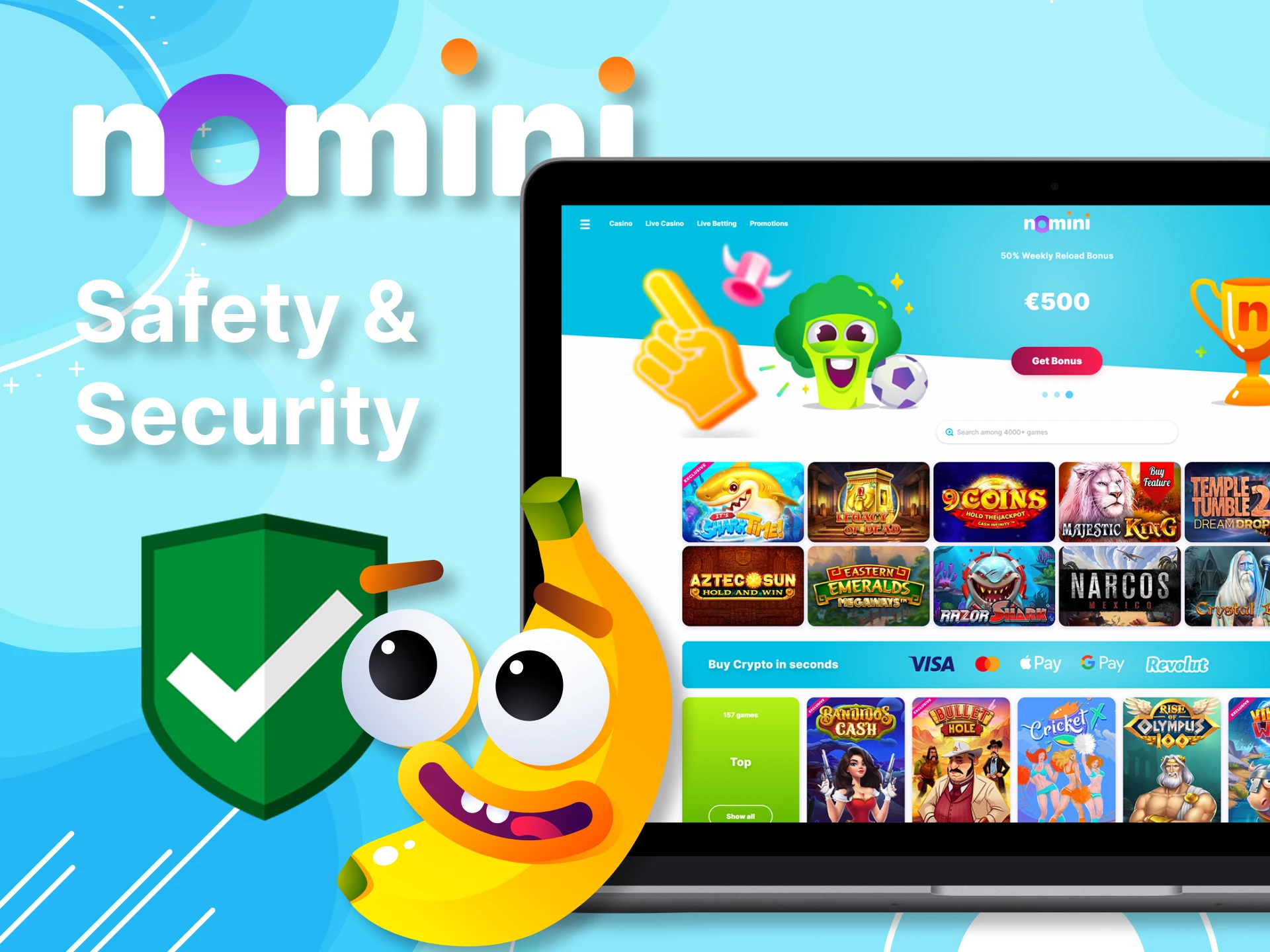Nomini is safe for players and you can not worry about your data, they are secured.