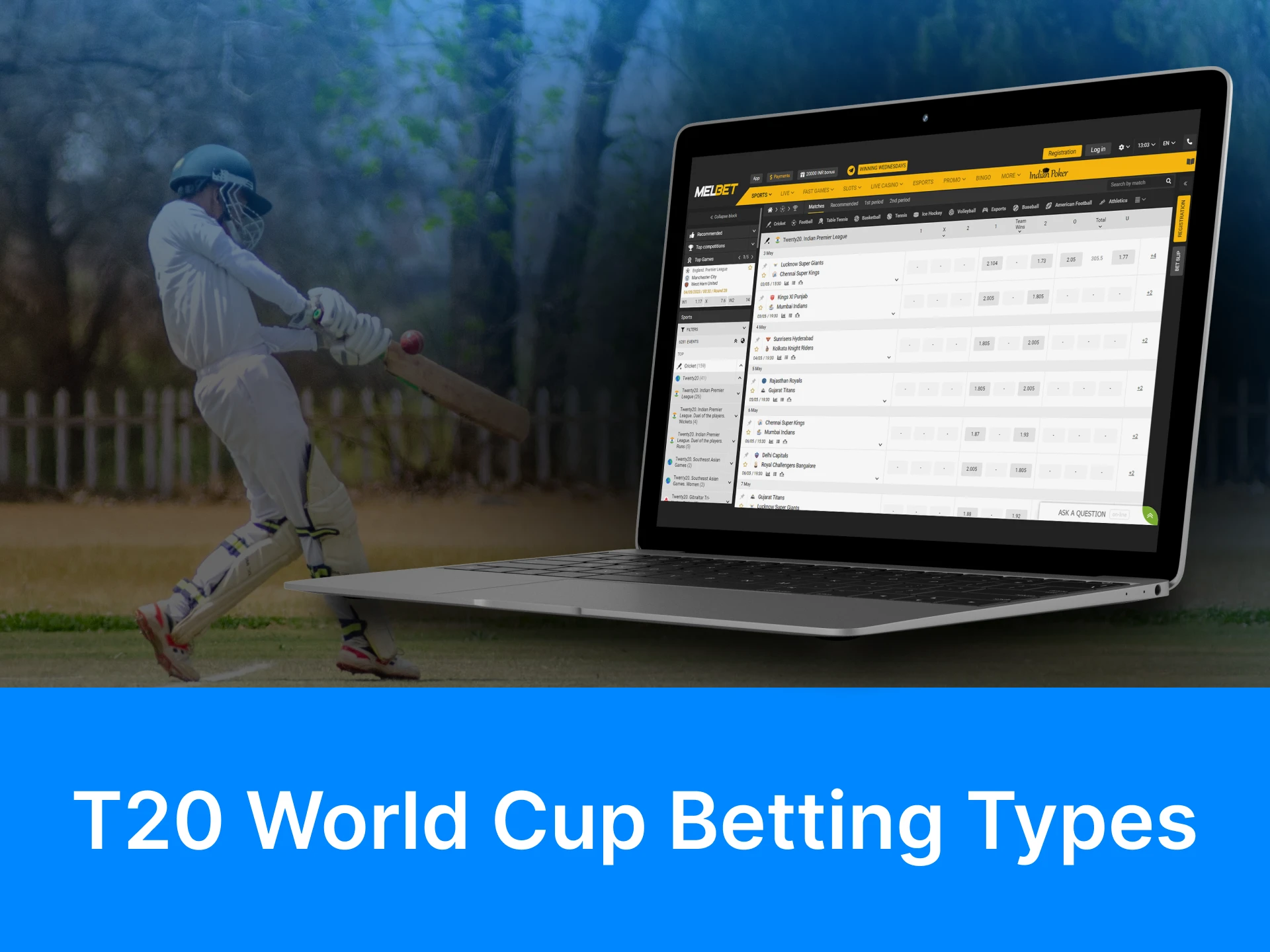 Betting on matches of the T20 World Cup includes different sets of bets.