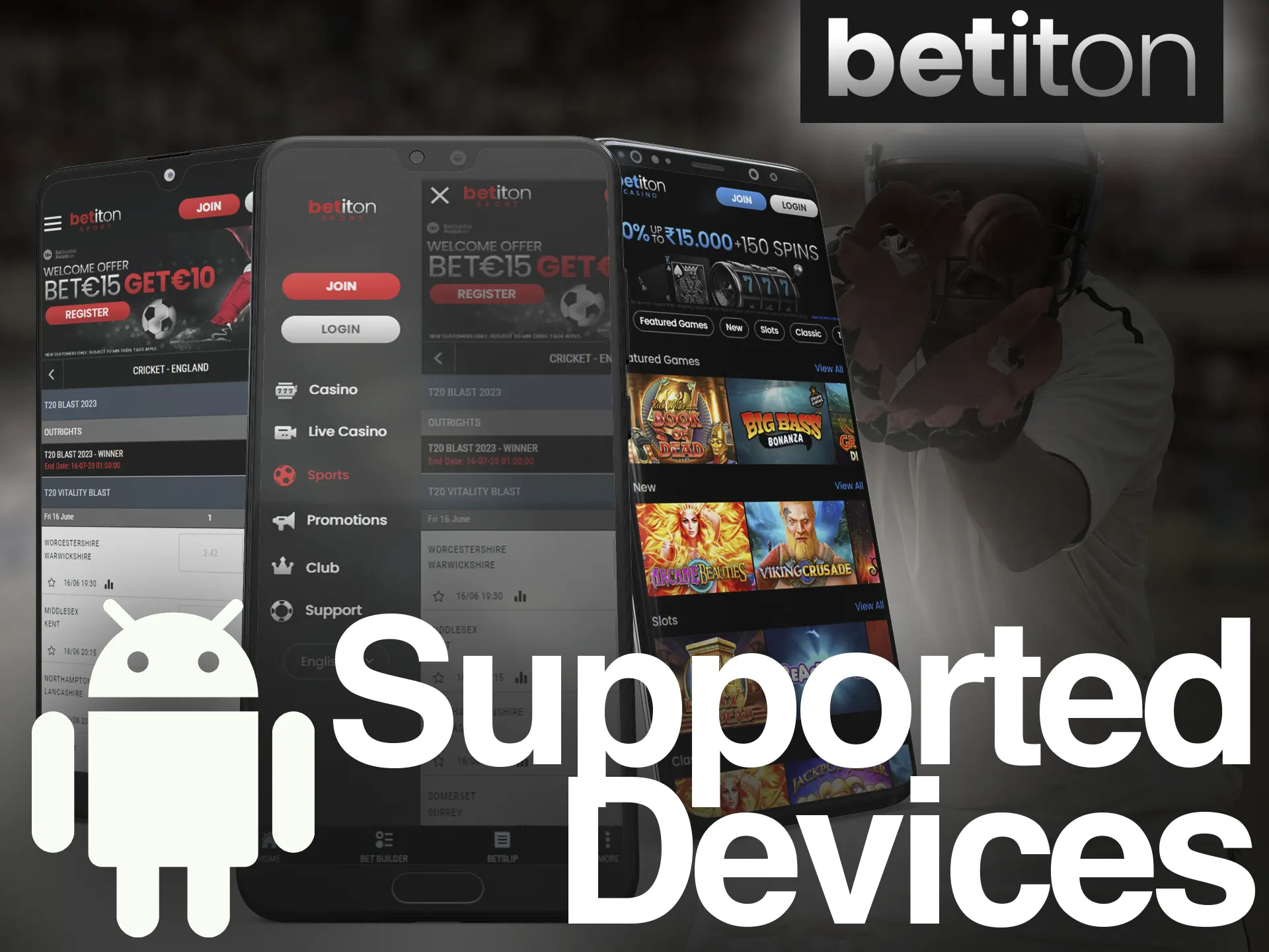 Use the Betiton Android app on any of your devices.