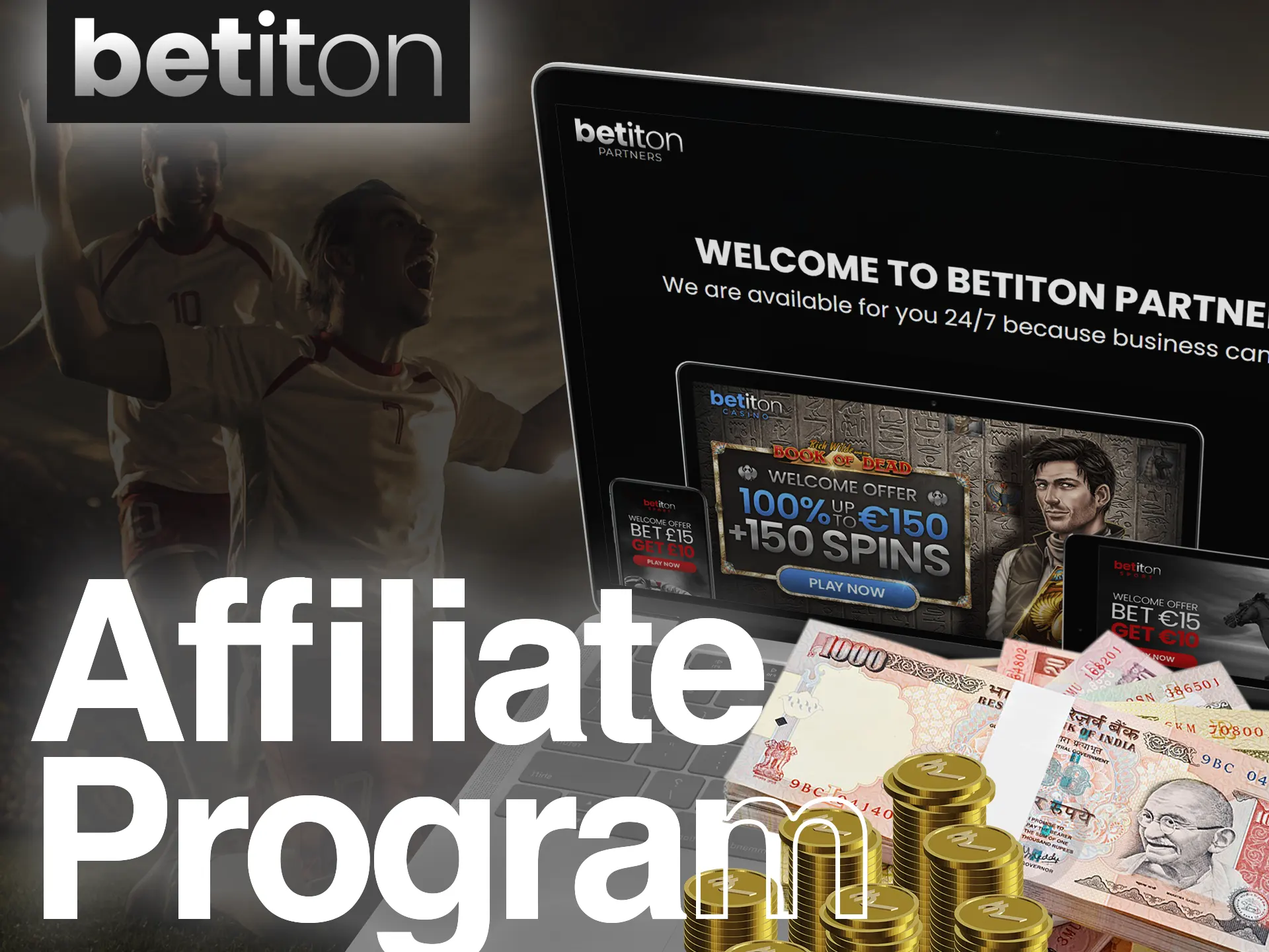 Invite your friends to Betiton using the affiliate program.