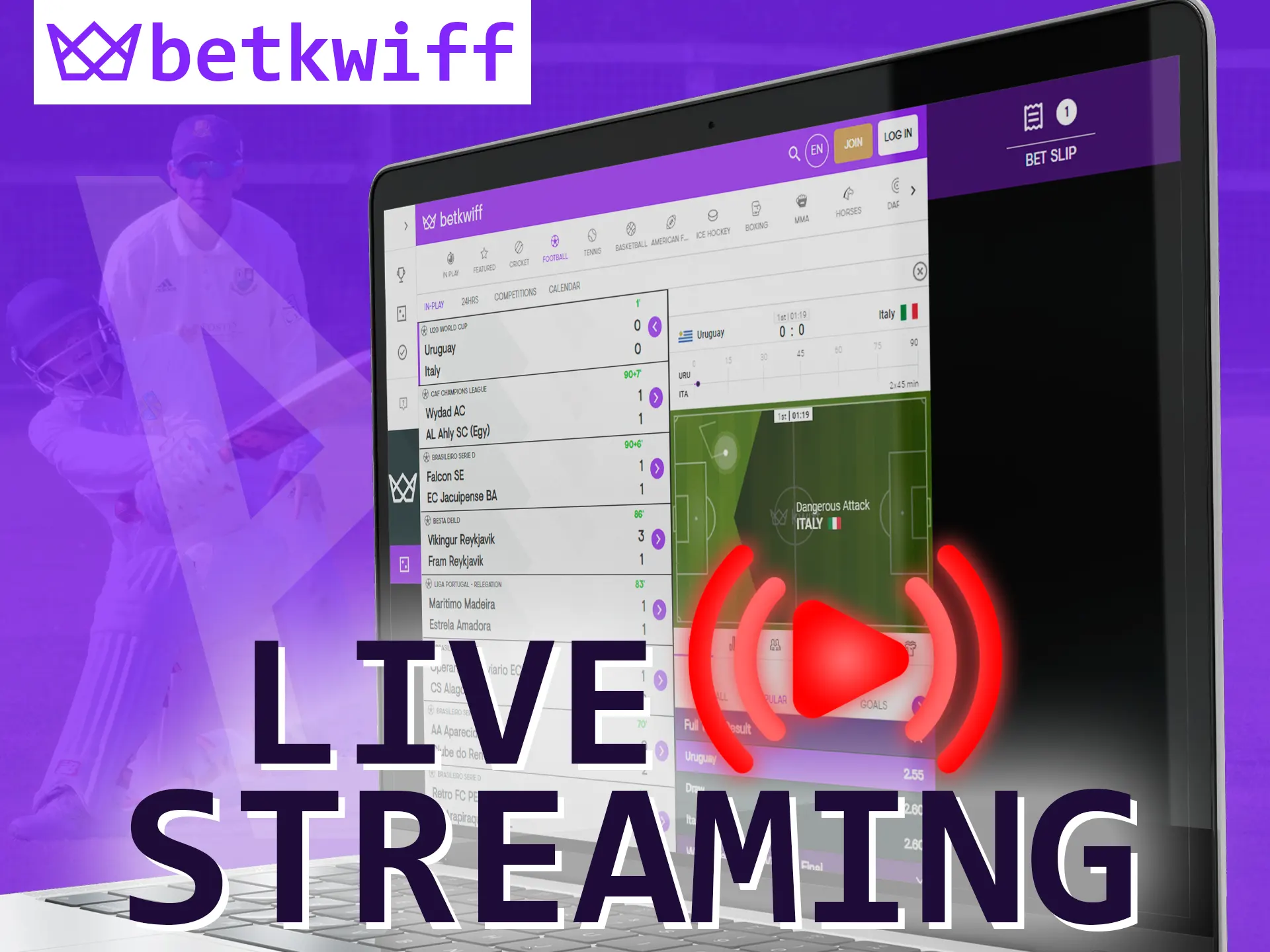 With Betkwiff, follow the game in live streaming.