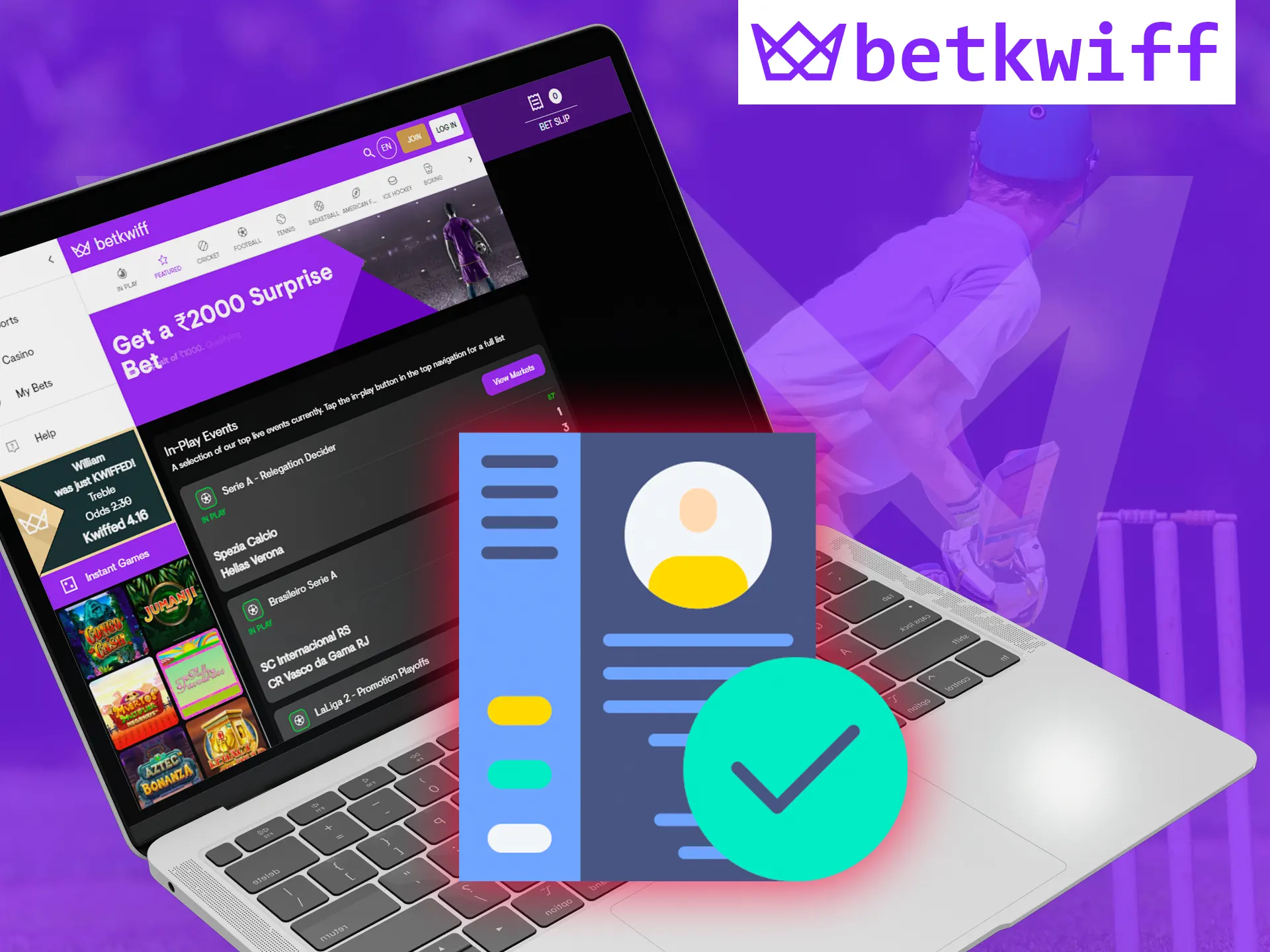 Verify with Betkwiff to play and collect your winnings.