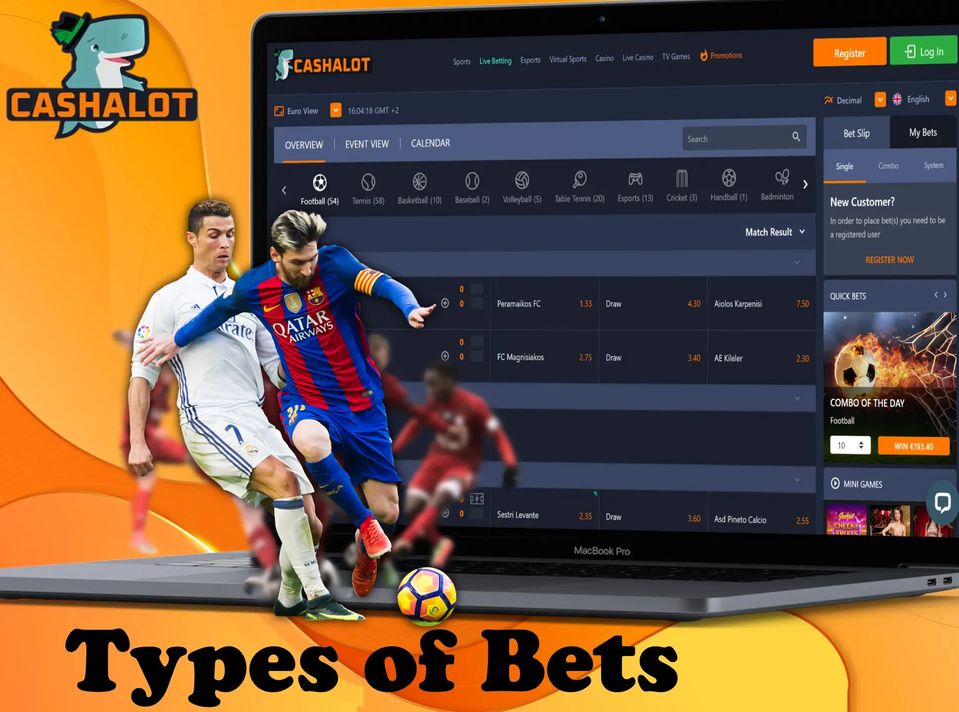 Use different types of bets when you make a new bet at Cashalot.