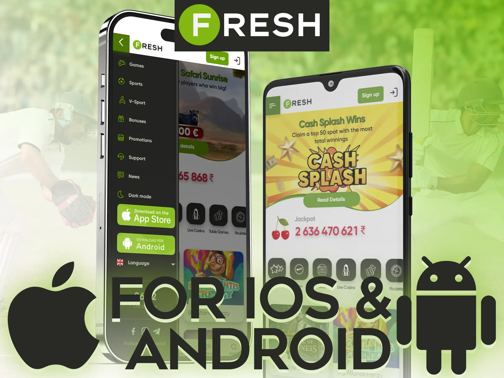 You can download Fresh Casino app on Android and iOS phones.