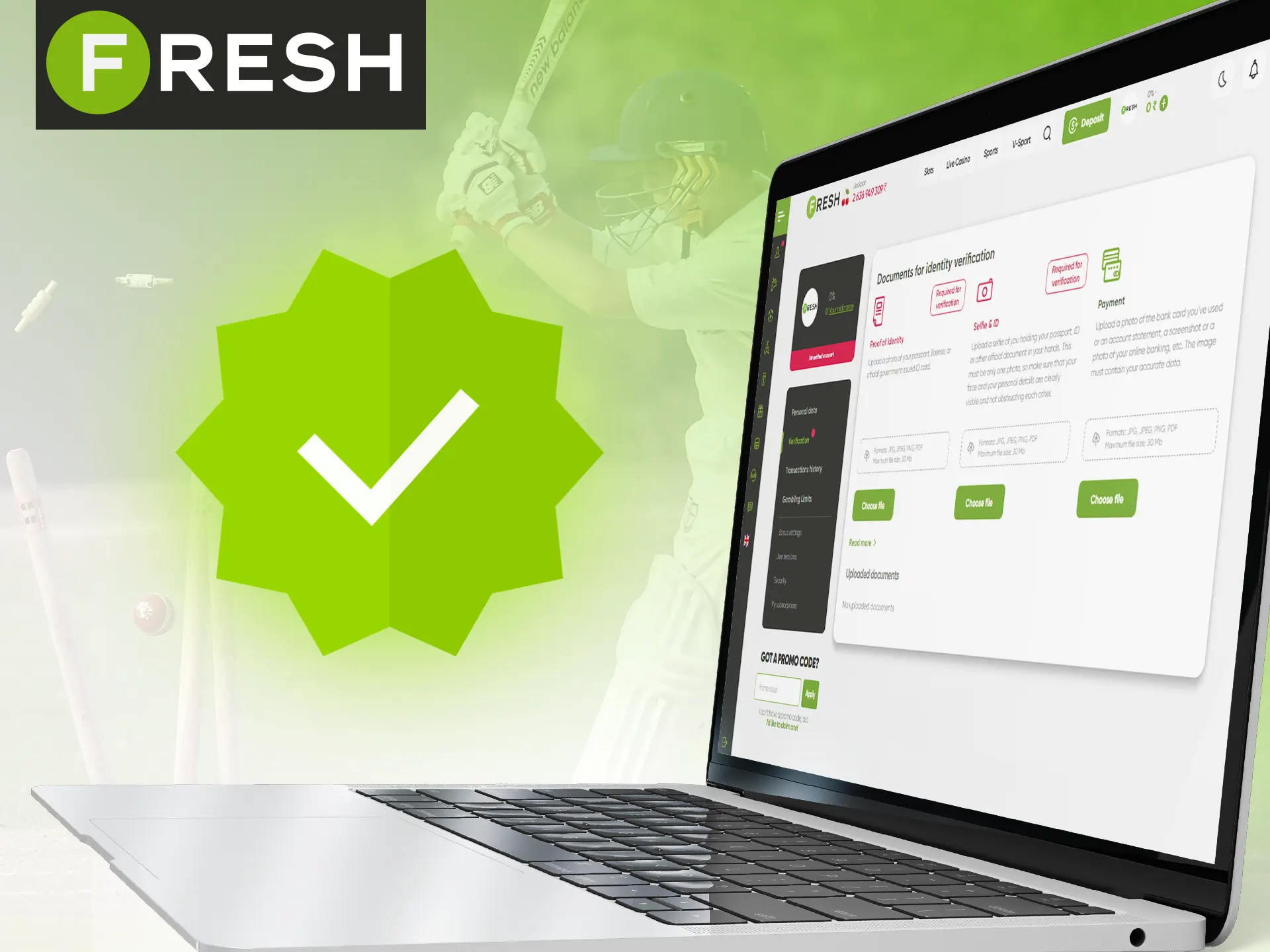 Verify your Fresh Casino account before making bets.