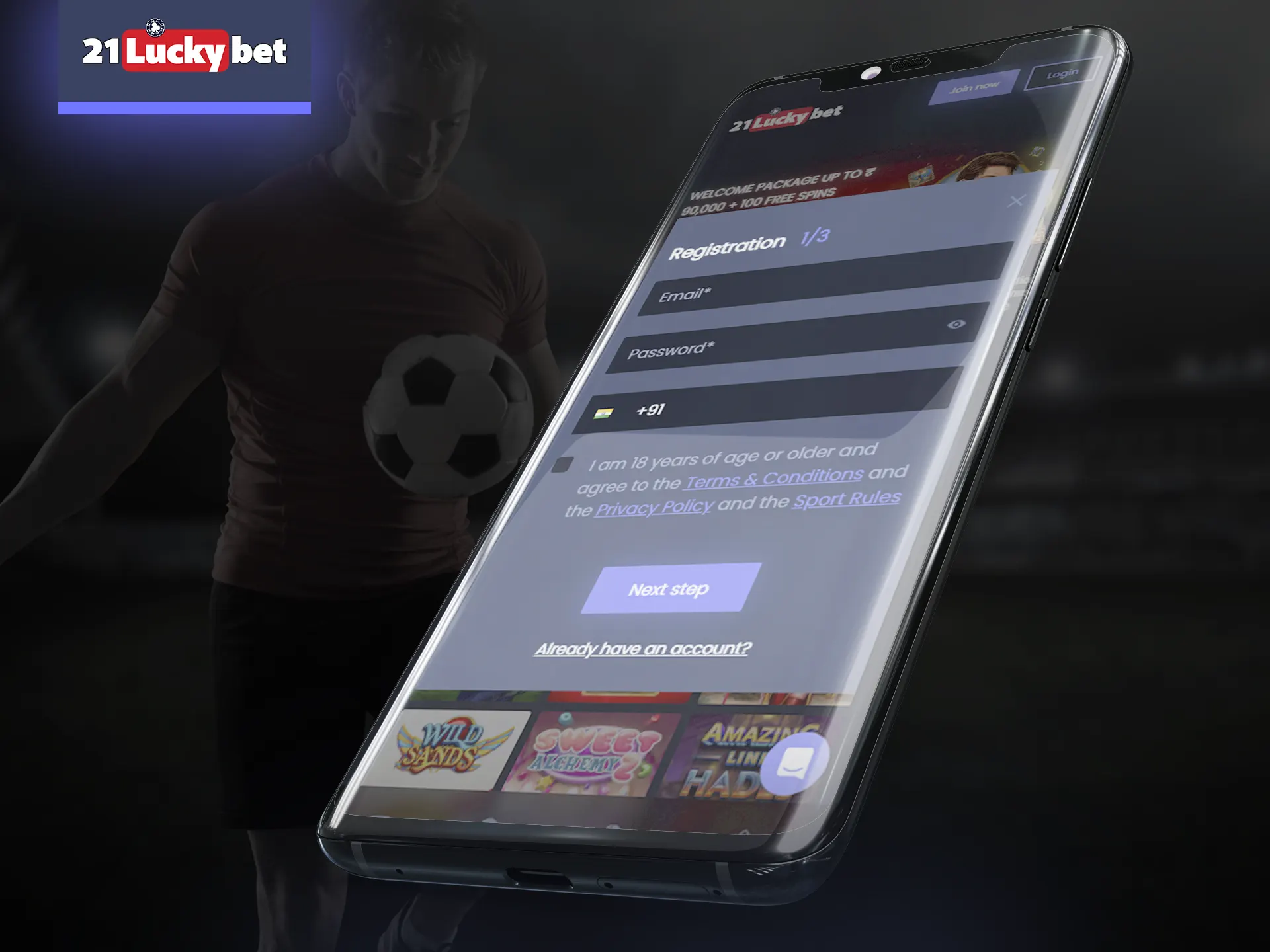 In the 21luckybet app go through a simple registration process.