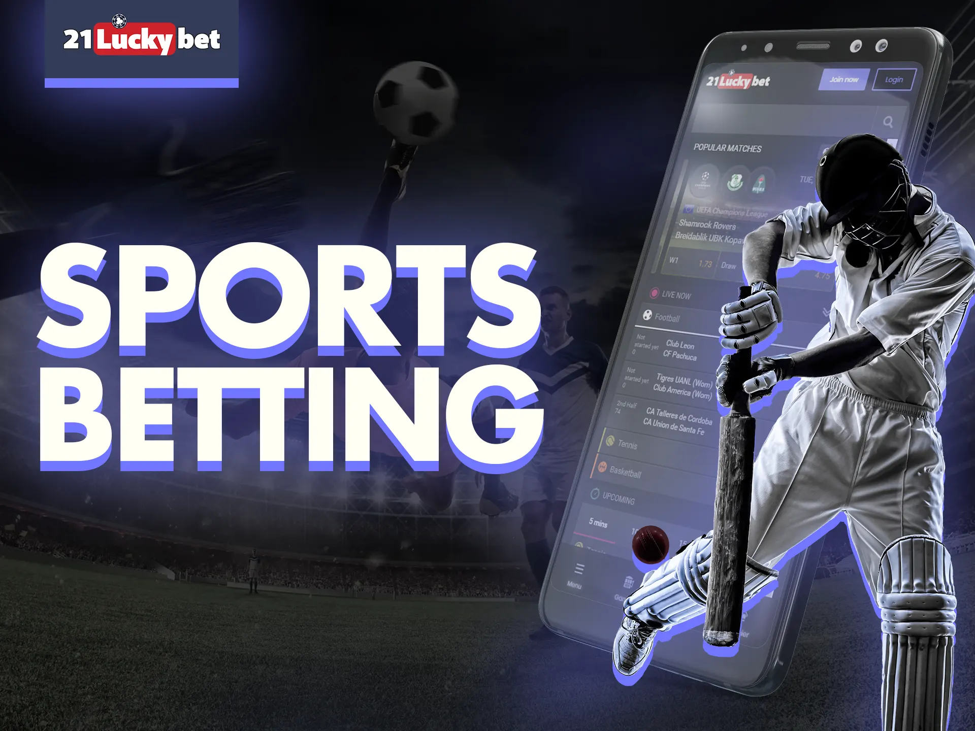 You have access to betting on various sports with 21luckybet app.