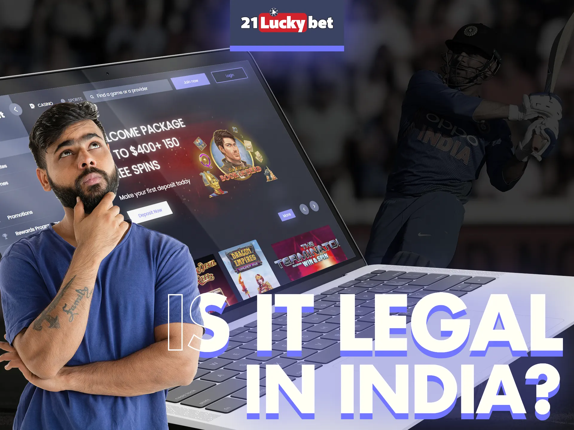 21lucky bet is legal betting in India.