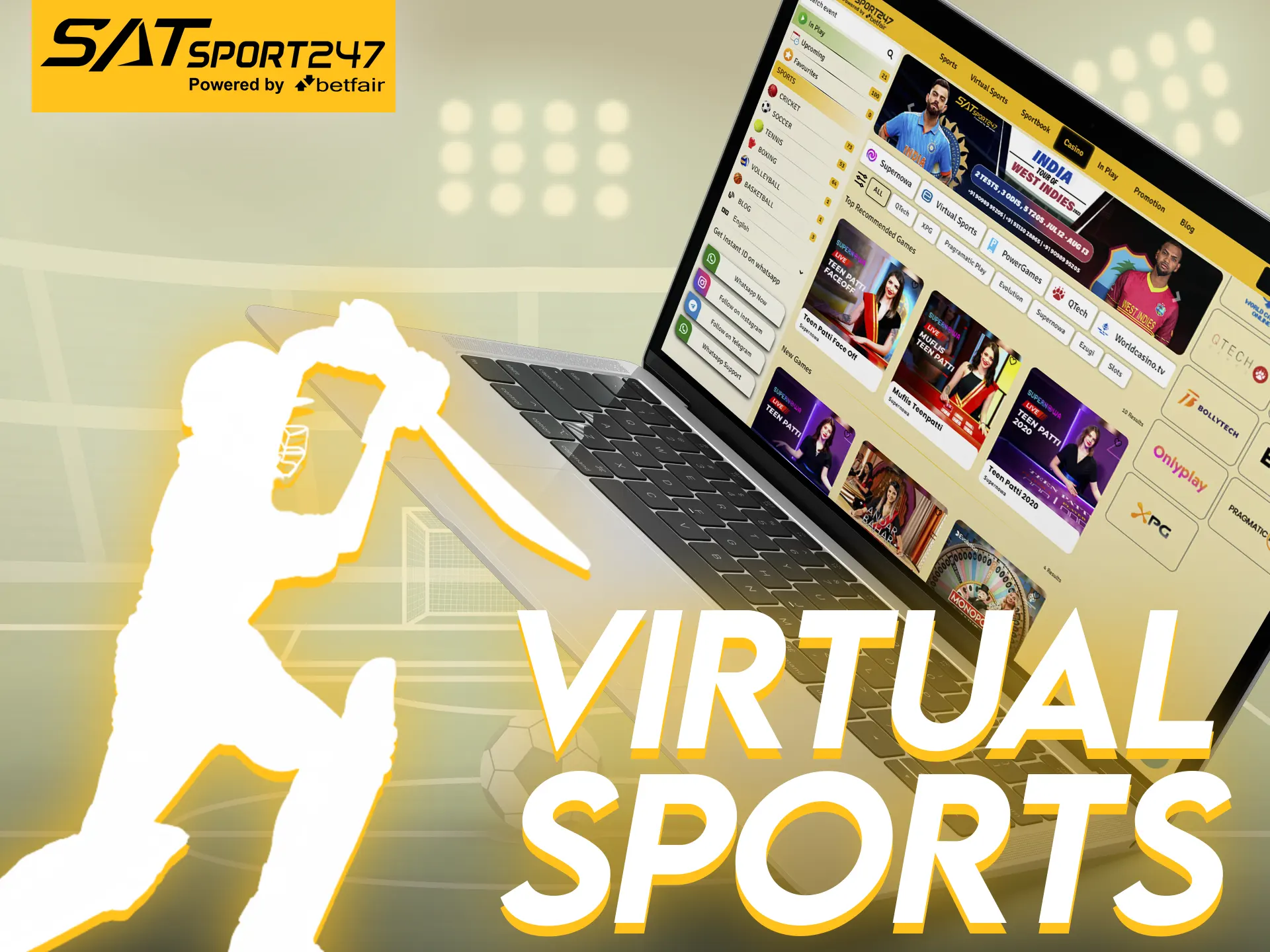 In Satsport247, you can bet on virtual sports as well.